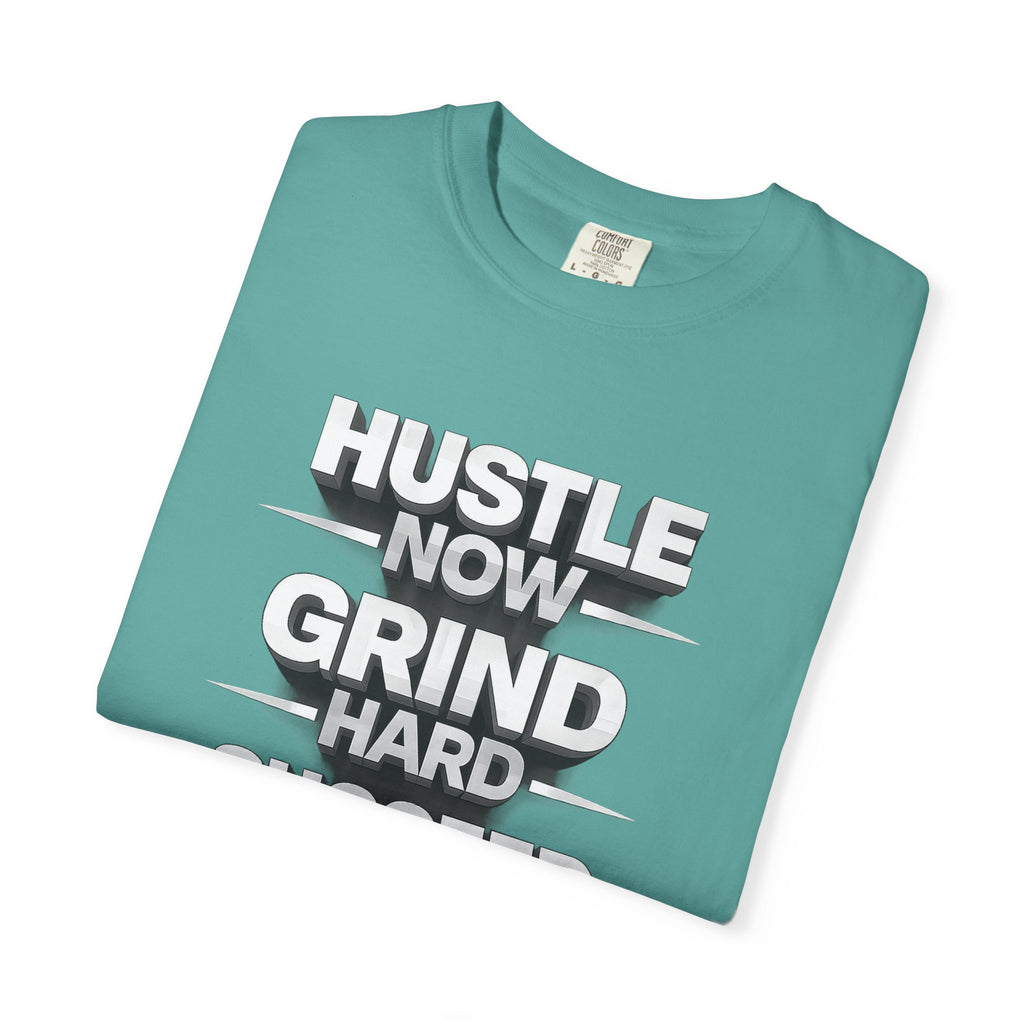 Motivational Hustle T‑Shirt — “Hustle Now, Grind Hard, Succeed Later”