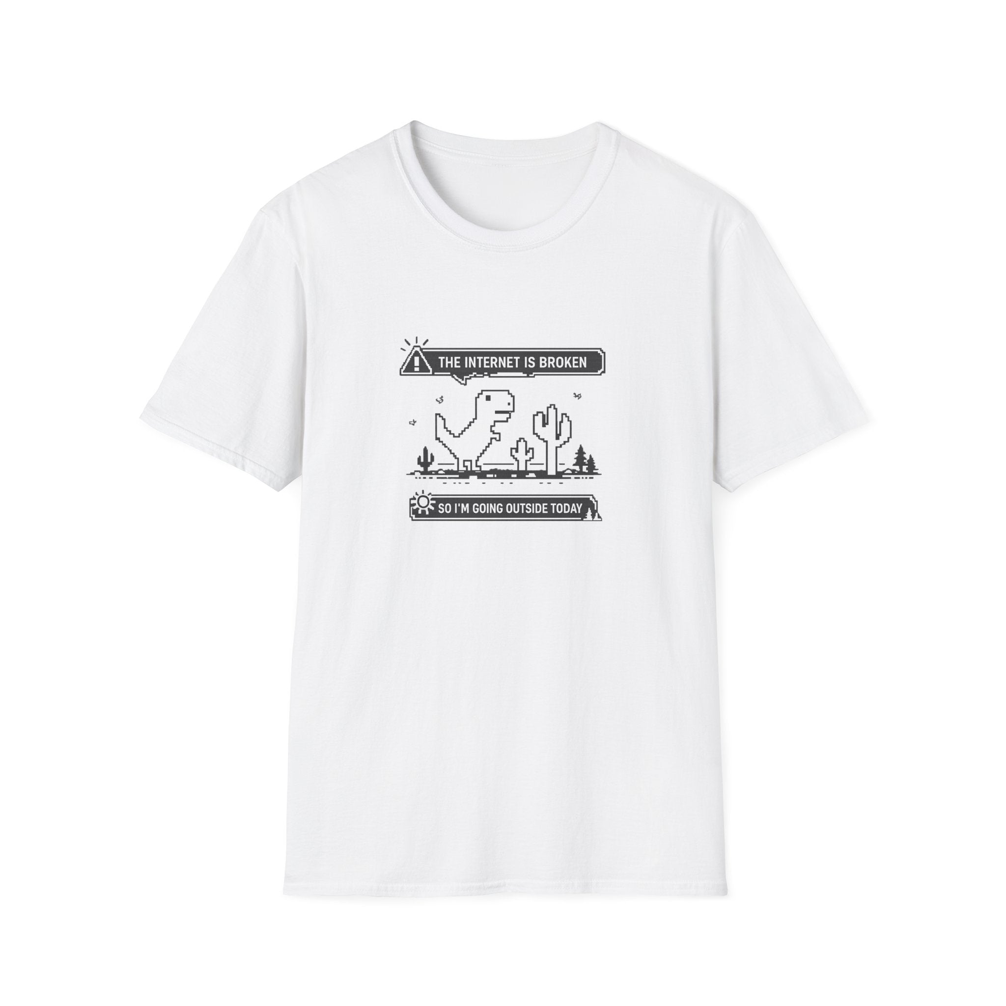 T-Shirt — 'The Internet Is Broken So I'm Going Outside Today' Dino Graphic