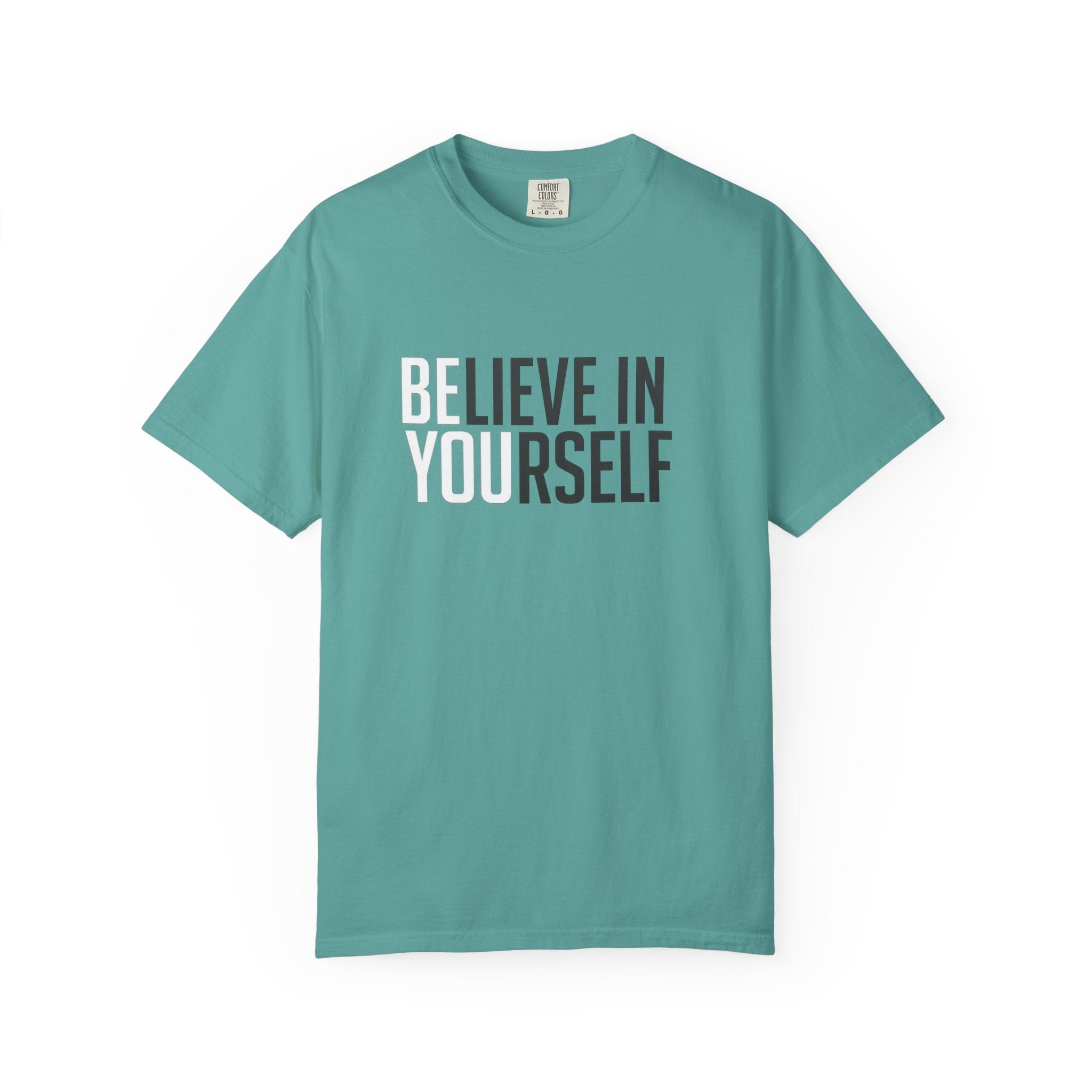 Believe In Yourself T-Shirt — Inspirational Motivational Tee