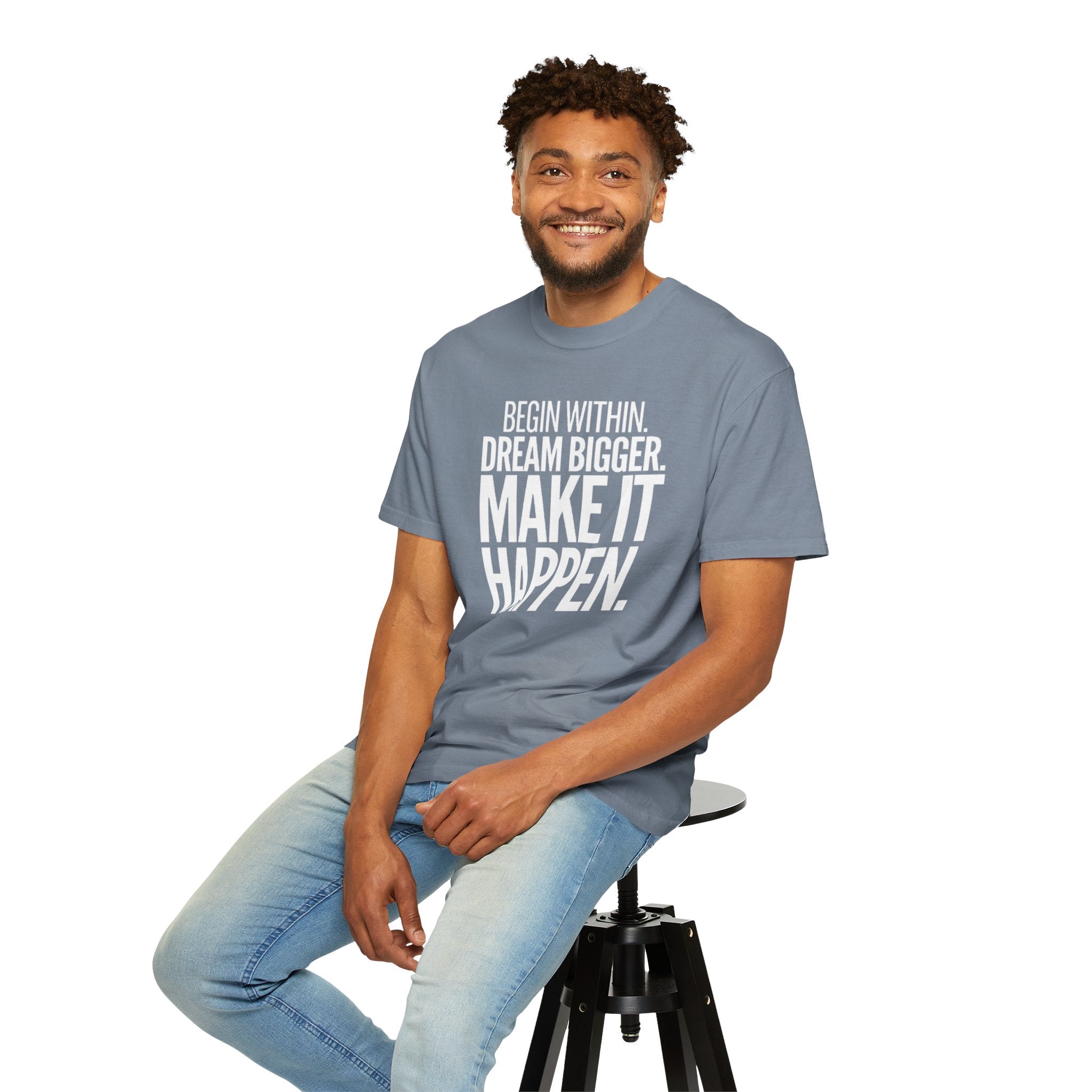 Motivational T-Shirt — “Begin Within. Dream Bigger. Make It Happen.” Inspirational Quote Tee