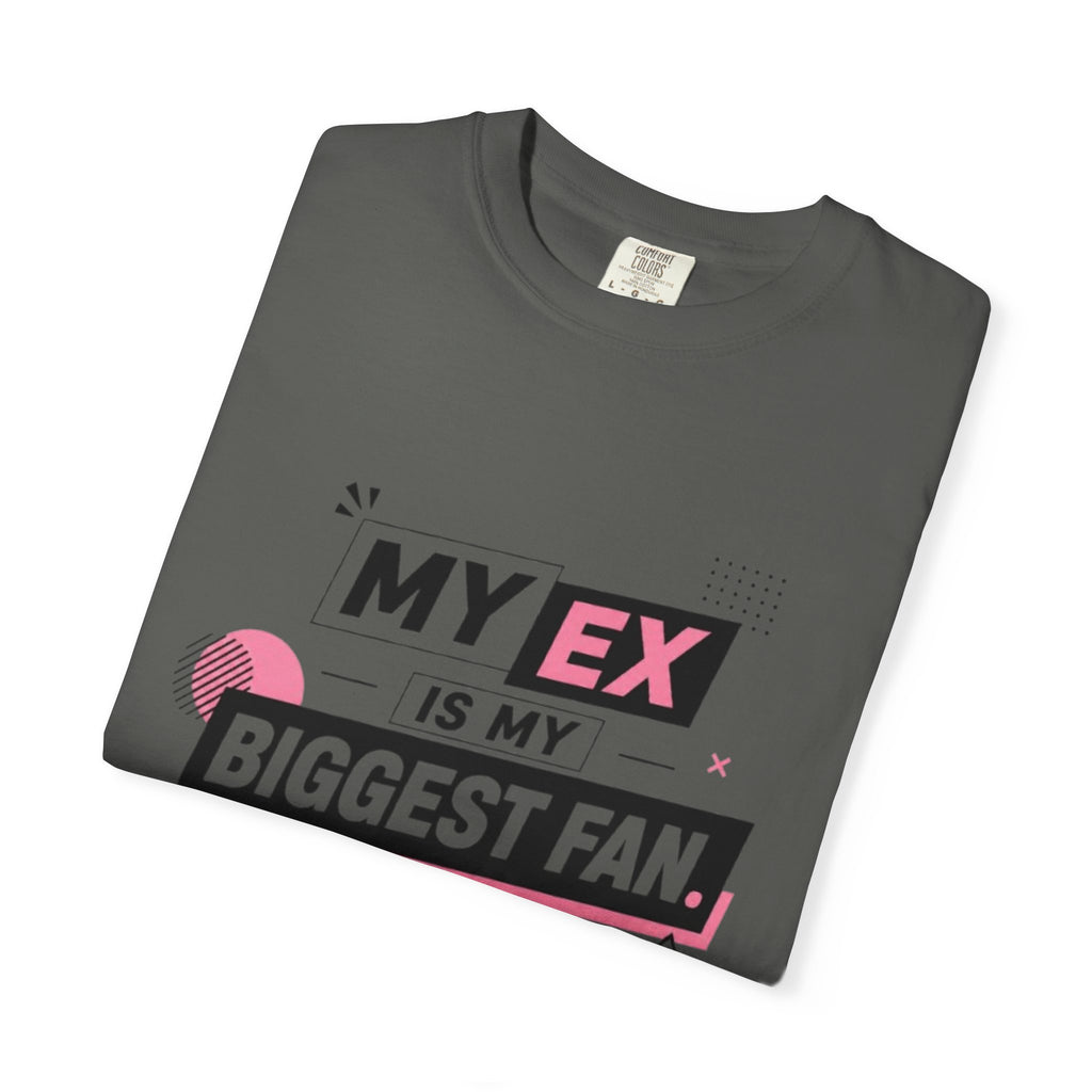 Funny Graphic T-Shirt — "My Ex Is My Biggest Fan" Retro Pink & Black