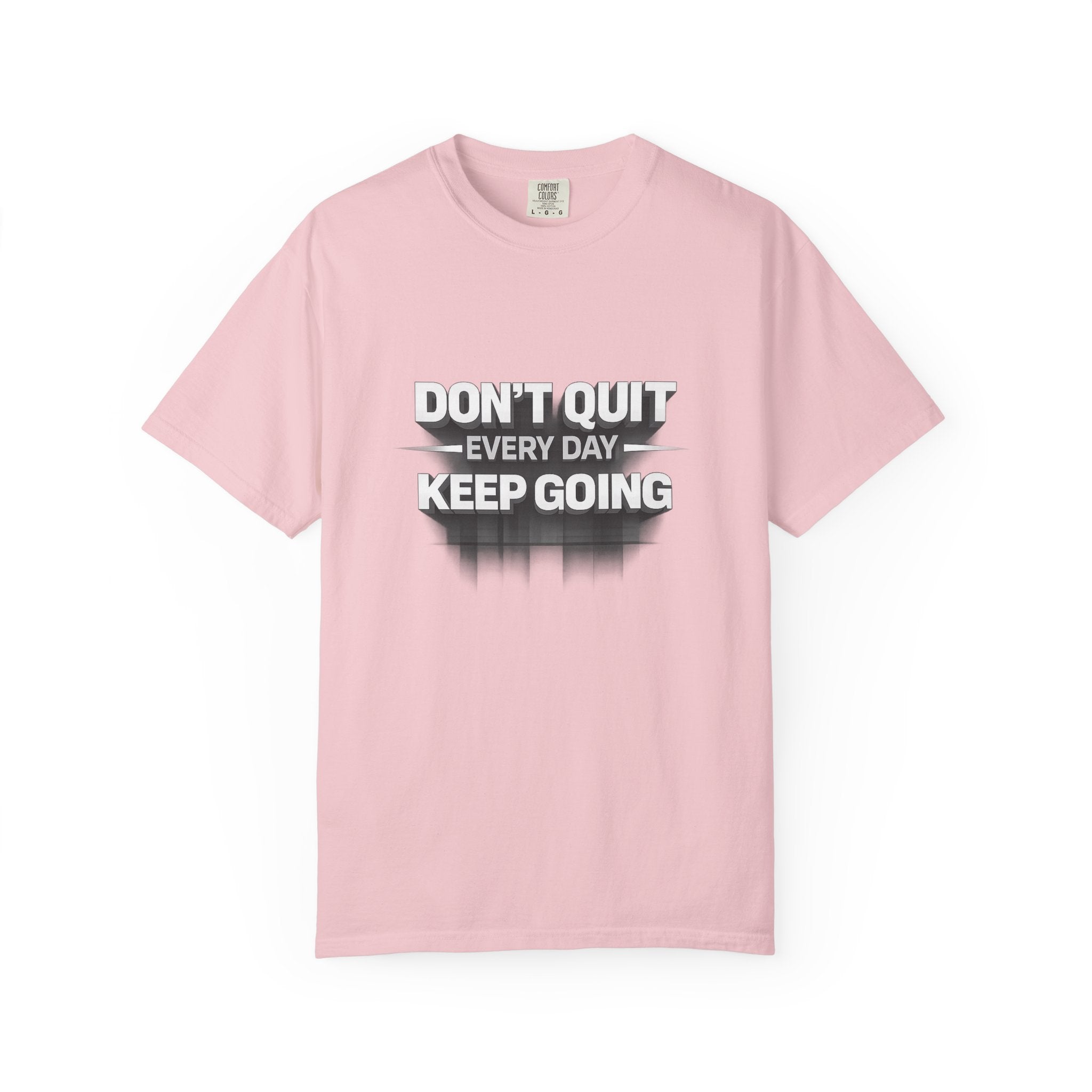 Motivational T-Shirt - "Don't Quit Every Day, Keep Going" Inspirational Tee
