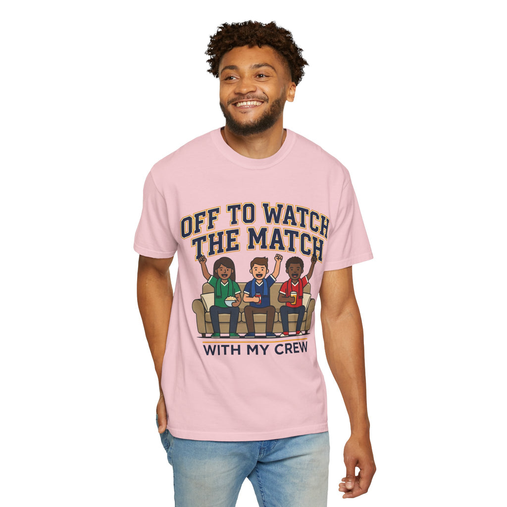 Off to Watch the Match T-Shirt — 'With My Crew' Sports Fan Tee