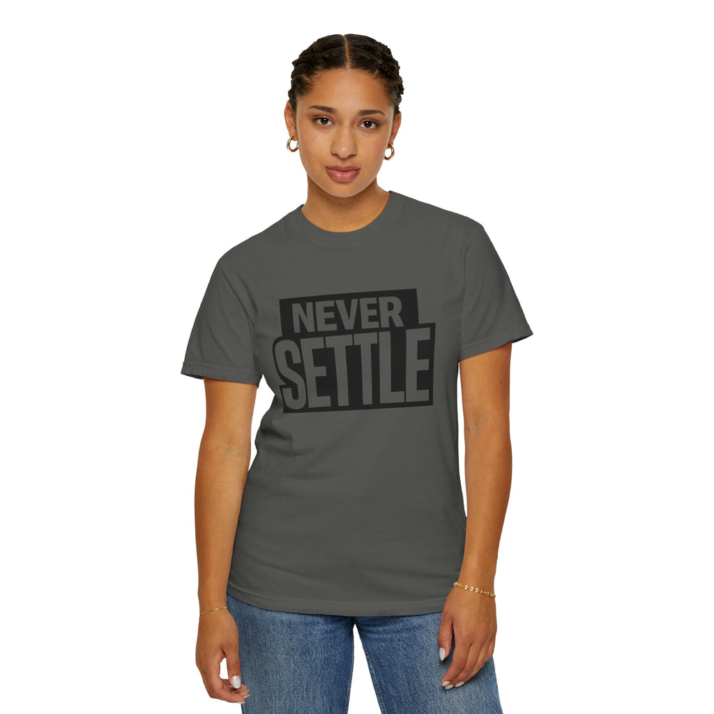 Never Settle T-Shirt — Bold Motivational Graphic Tee