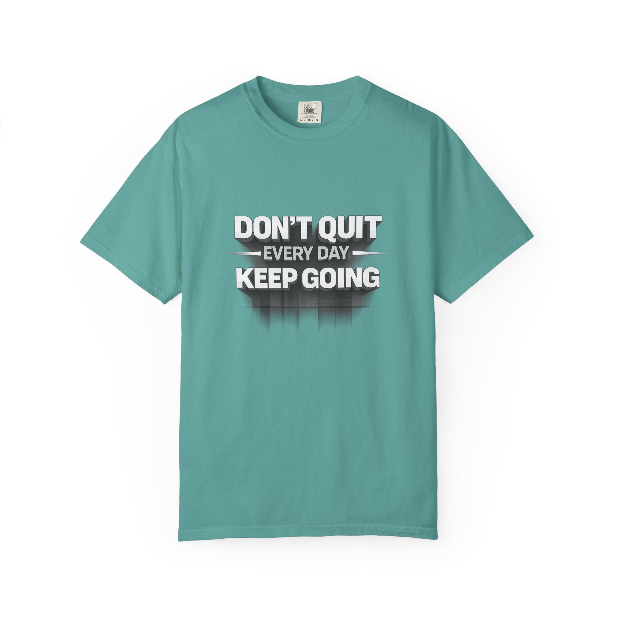 Motivational T-Shirt - "Don't Quit Every Day, Keep Going" Inspirational Tee