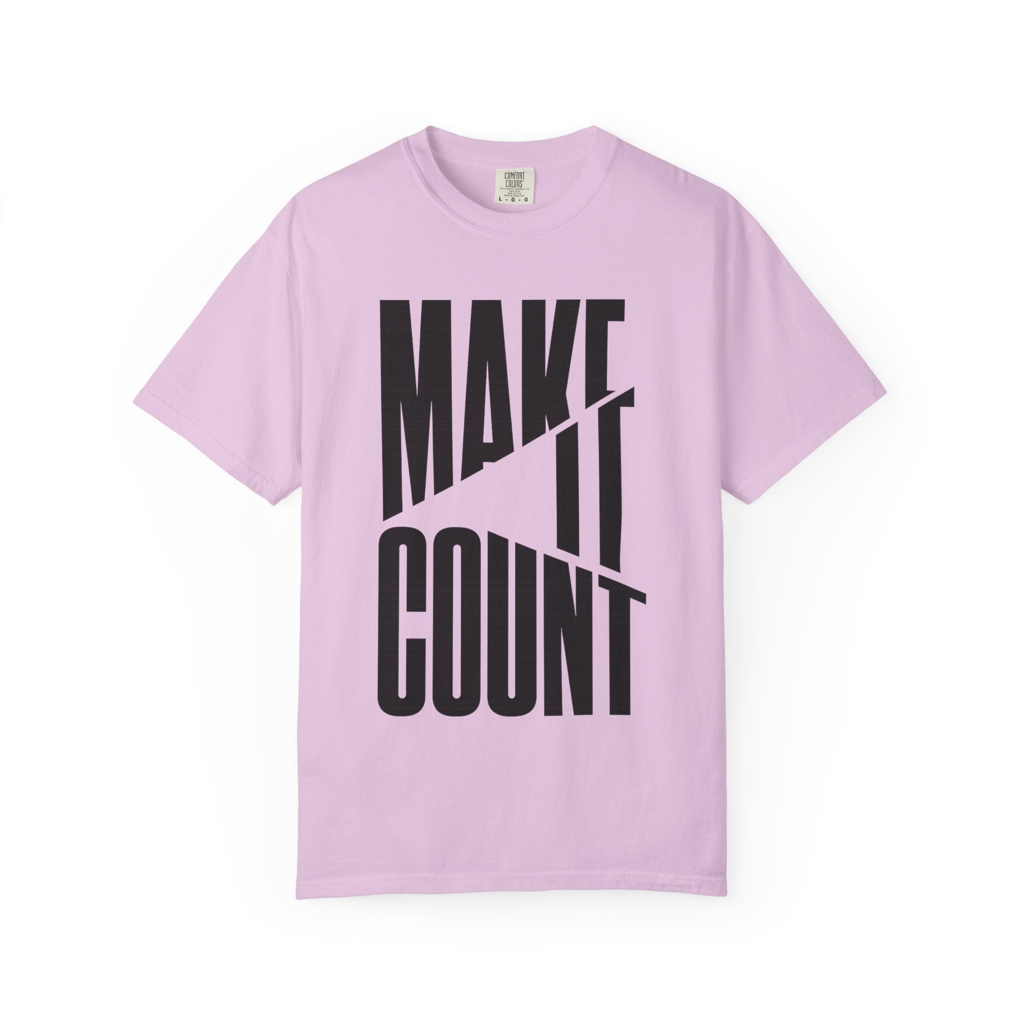 Make It Count T-Shirt — Motivational Graphic Tee