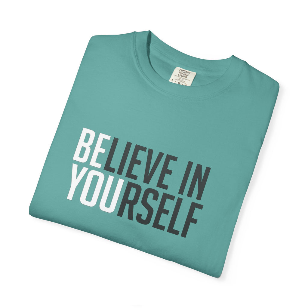 Believe In Yourself T-Shirt — Inspirational Motivational Tee