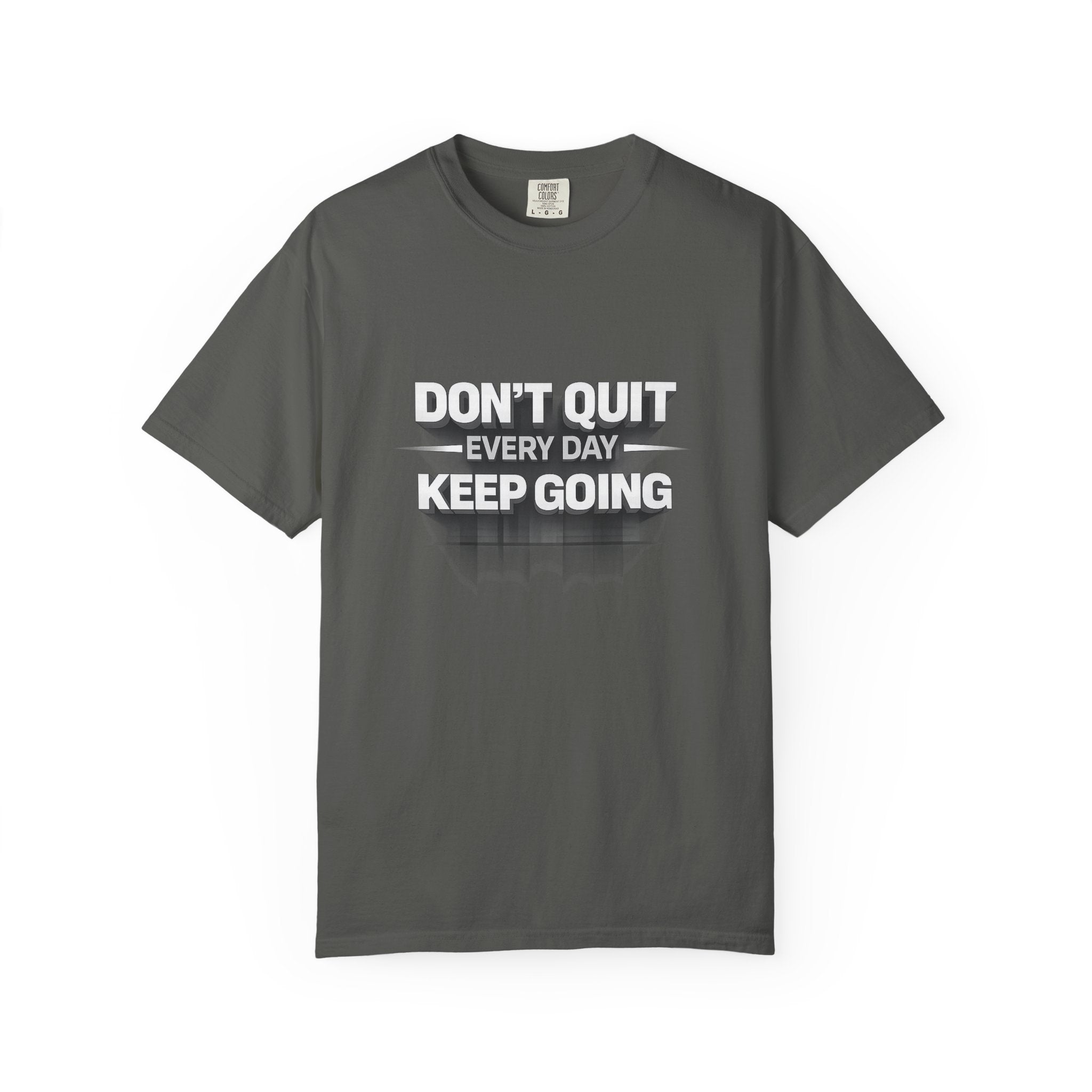 Motivational T-Shirt - "Don't Quit Every Day, Keep Going" Inspirational Tee