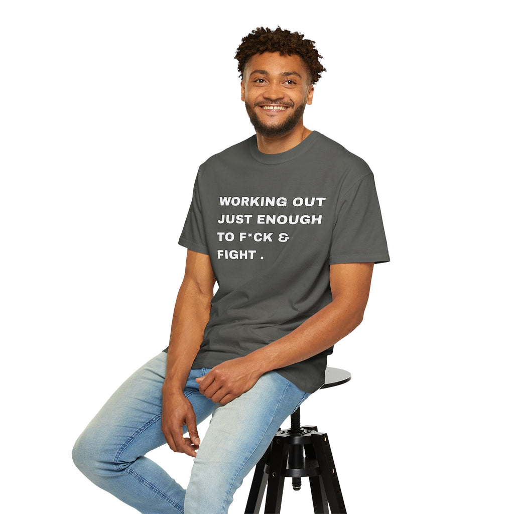 GYM T-Shirt — "Working Out Just Enough to F*ck & Fight" Motivational Sarcastic Tee