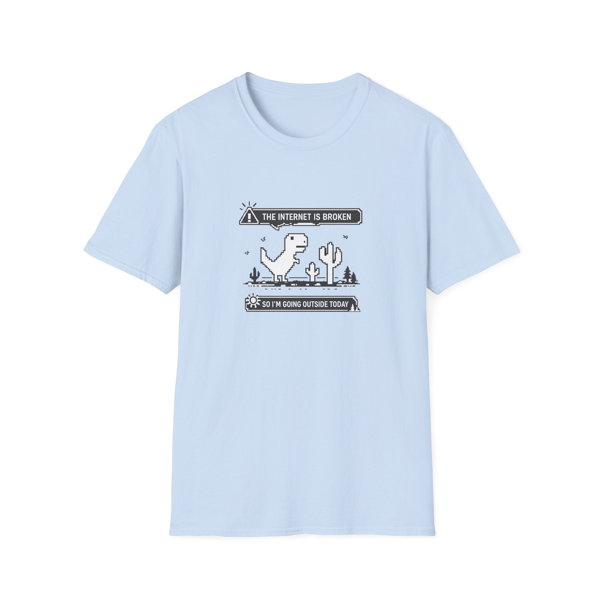 T-Shirt — 'The Internet Is Broken So I'm Going Outside Today' Dino Graphic