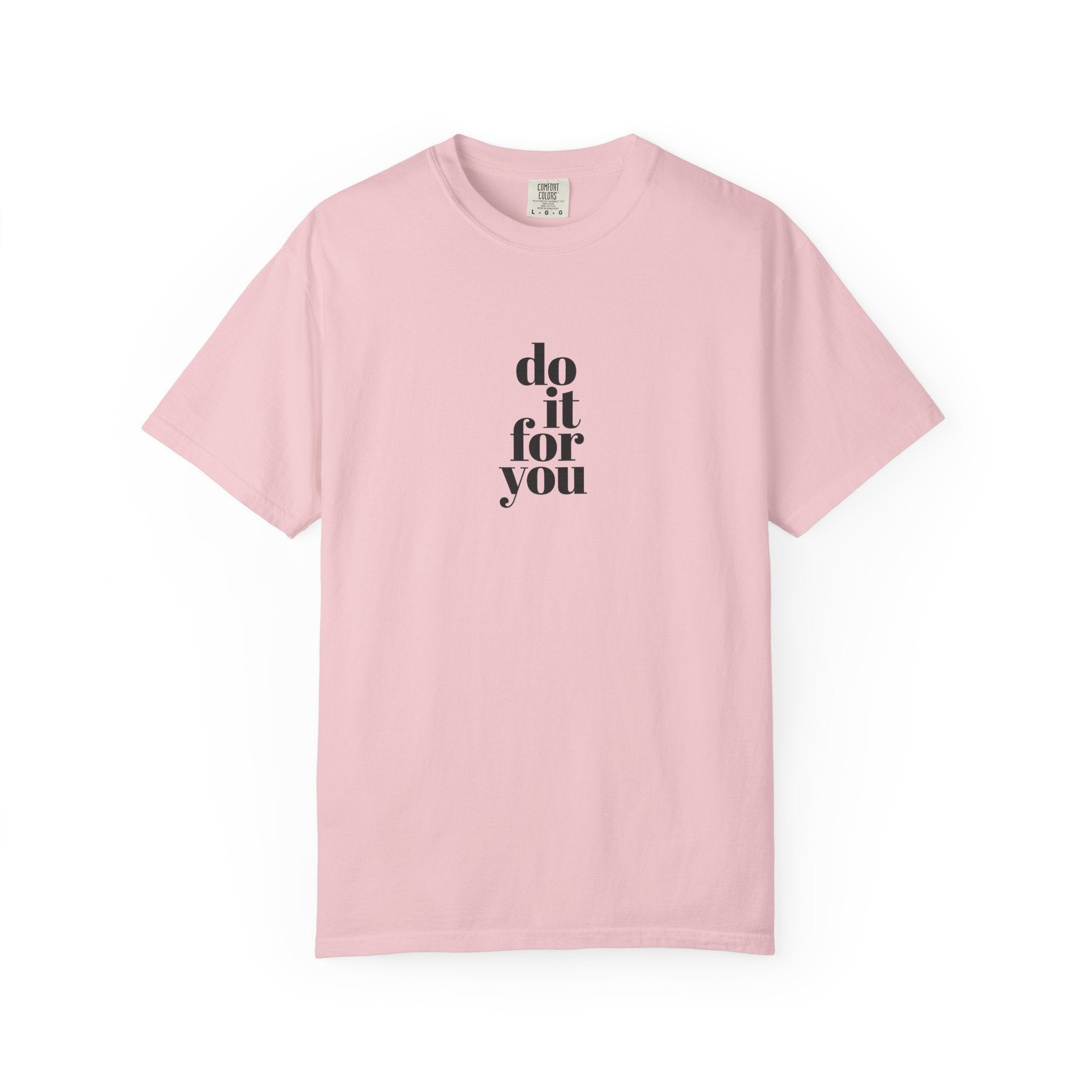 Do It For You Tee — Motivational Minimalist Graphic T-Shirt