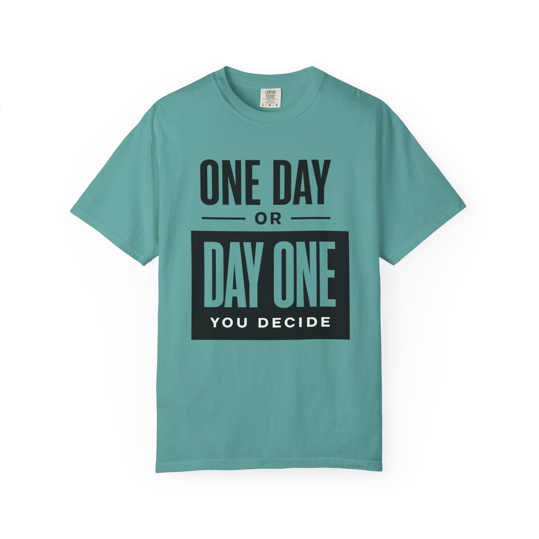 One Day or Day One Motivational T-Shirt
