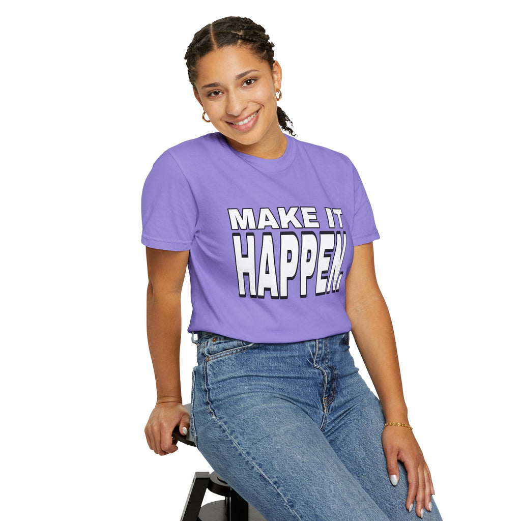 Make It Happen T-Shirt – Motivational Graphic Tee