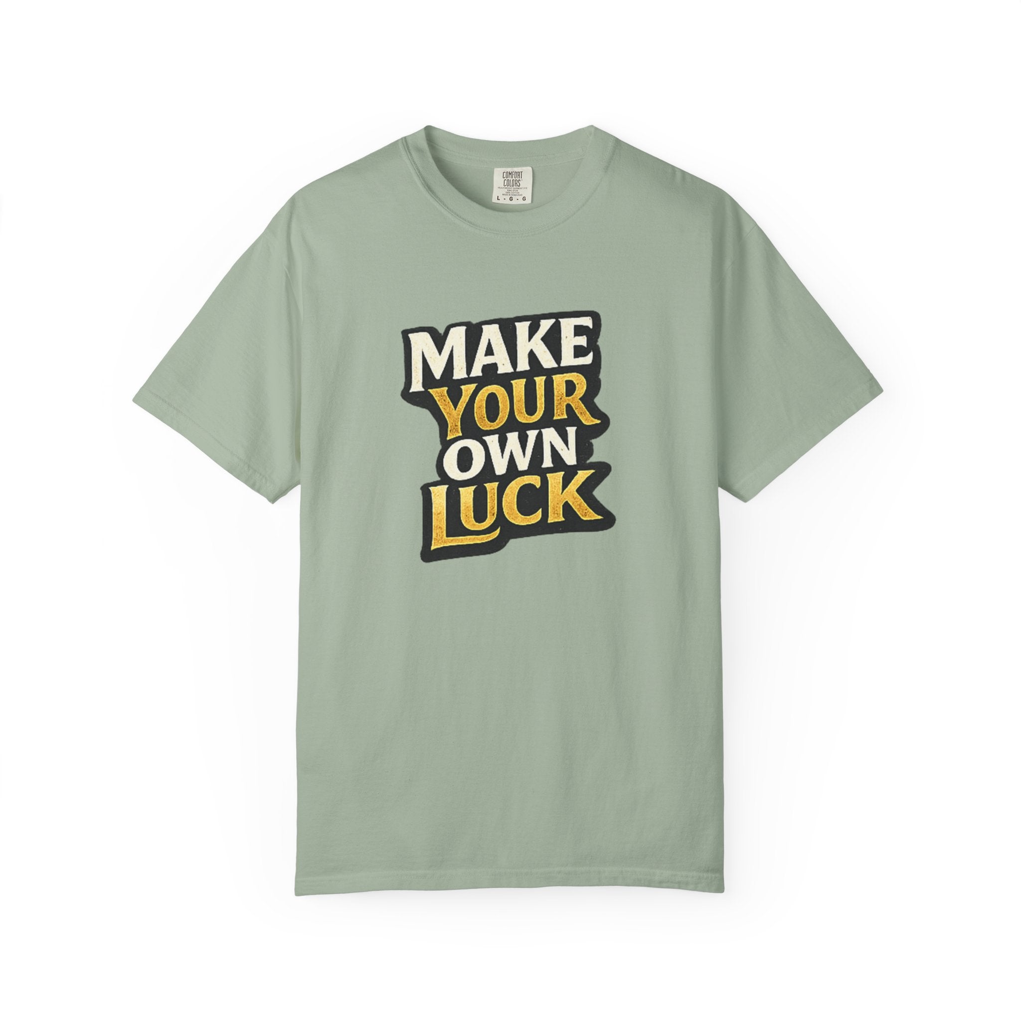 Make Your Own Luck T-Shirt