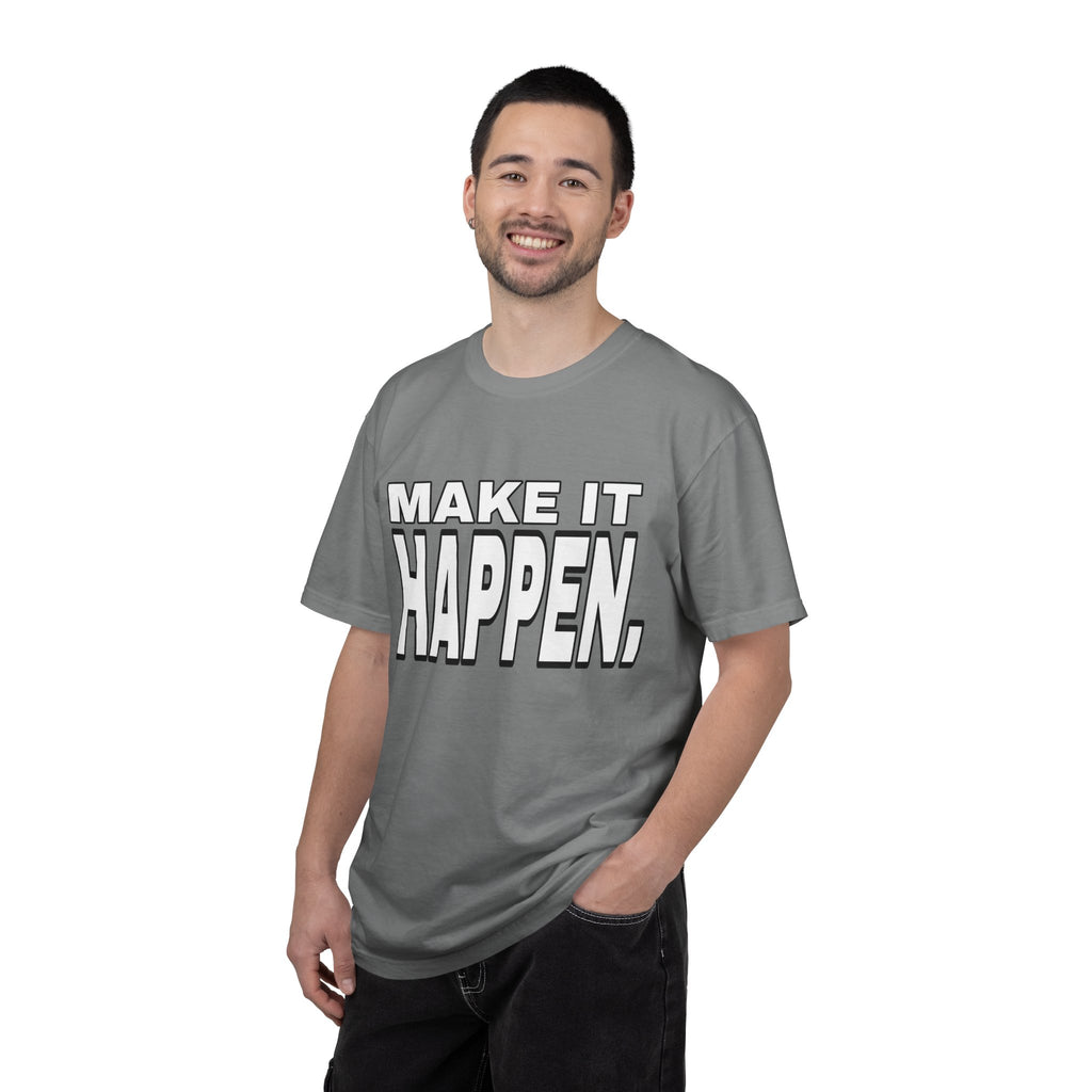 Make It Happen T-Shirt – Motivational Graphic Tee