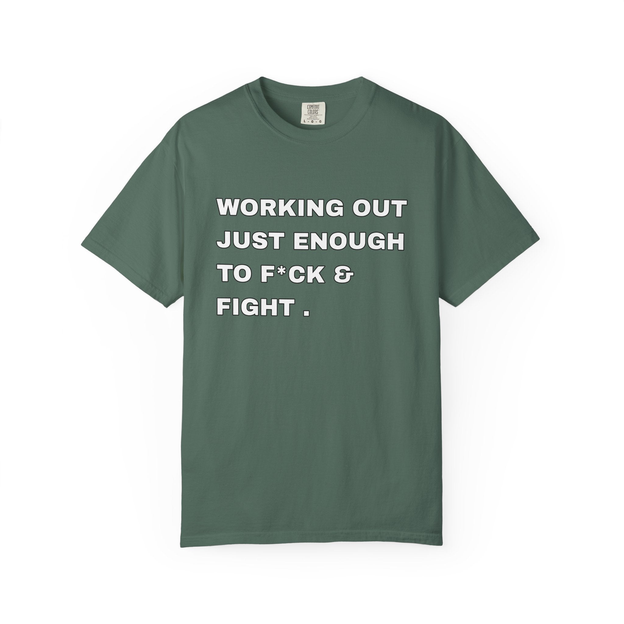 GYM T-Shirt — "Working Out Just Enough to F*ck & Fight" Motivational Sarcastic Tee