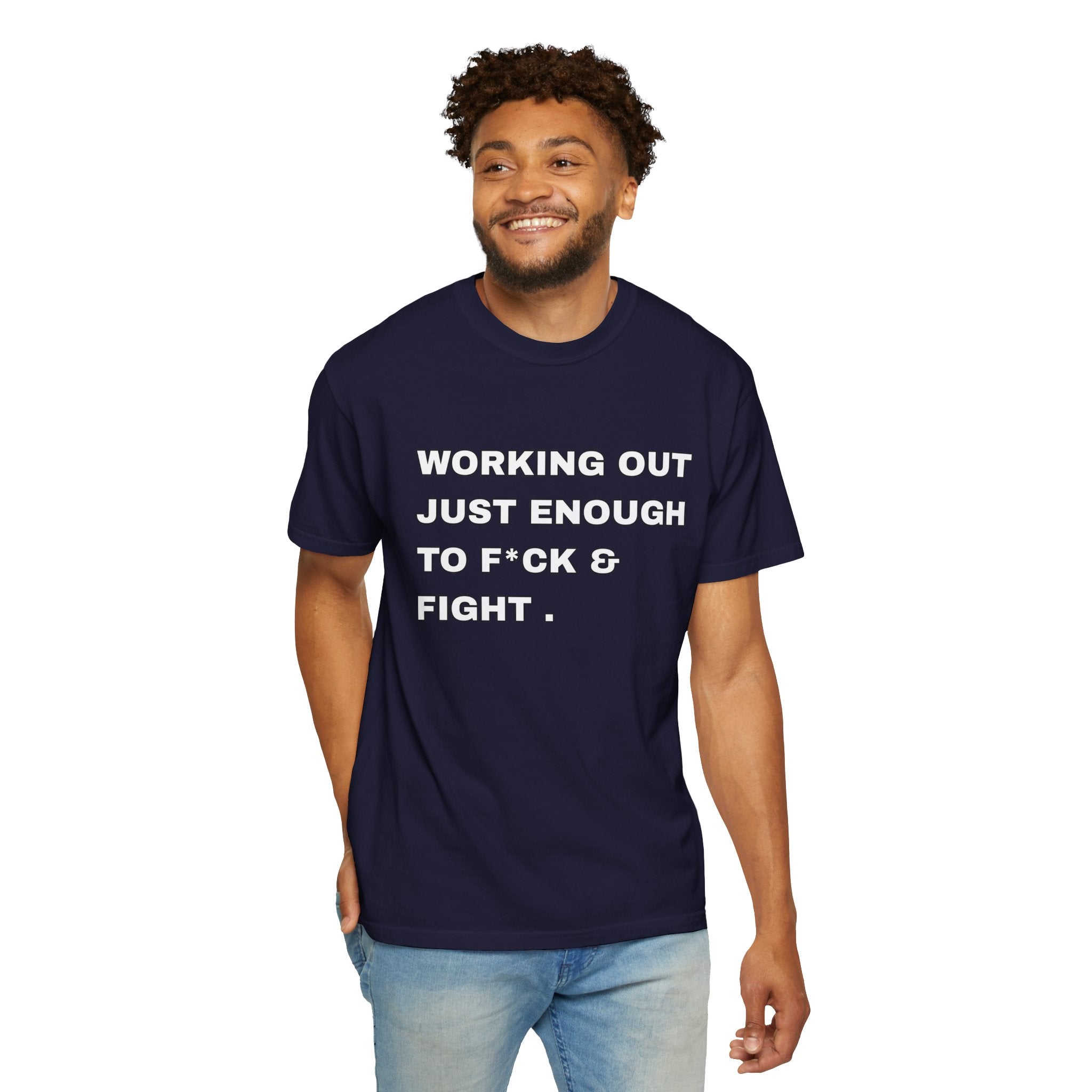 GYM T-Shirt — "Working Out Just Enough to F*ck & Fight" Motivational Sarcastic Tee
