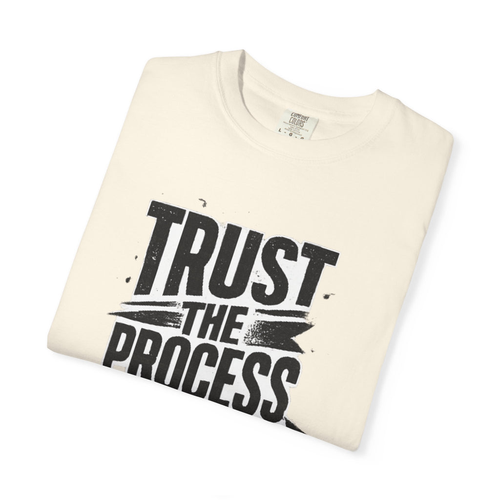 Trust The Process T-Shirt — Motivational Graphic Tee