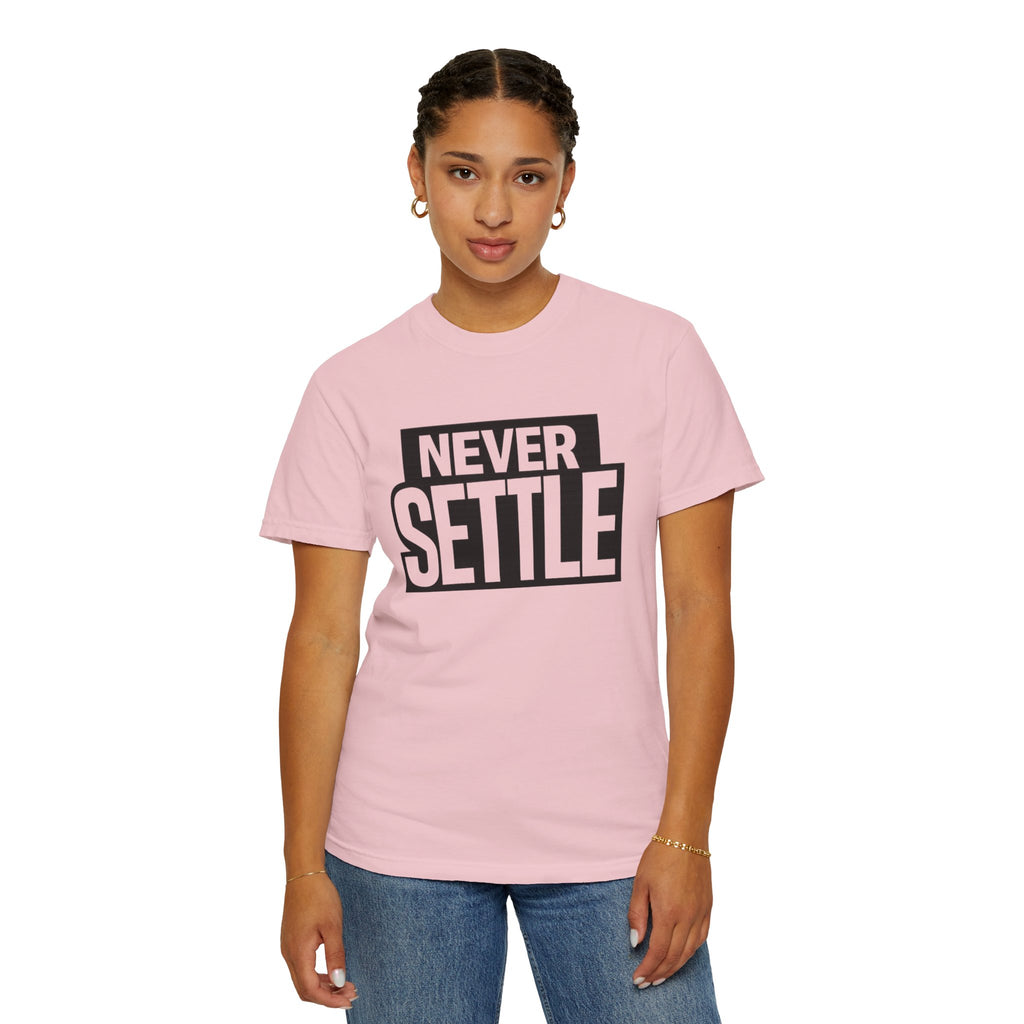 Never Settle T-Shirt — Bold Motivational Graphic Tee