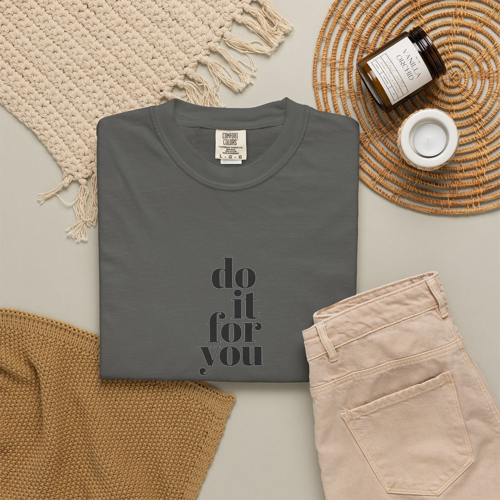 Do It For You Tee — Motivational Minimalist Graphic T-Shirt