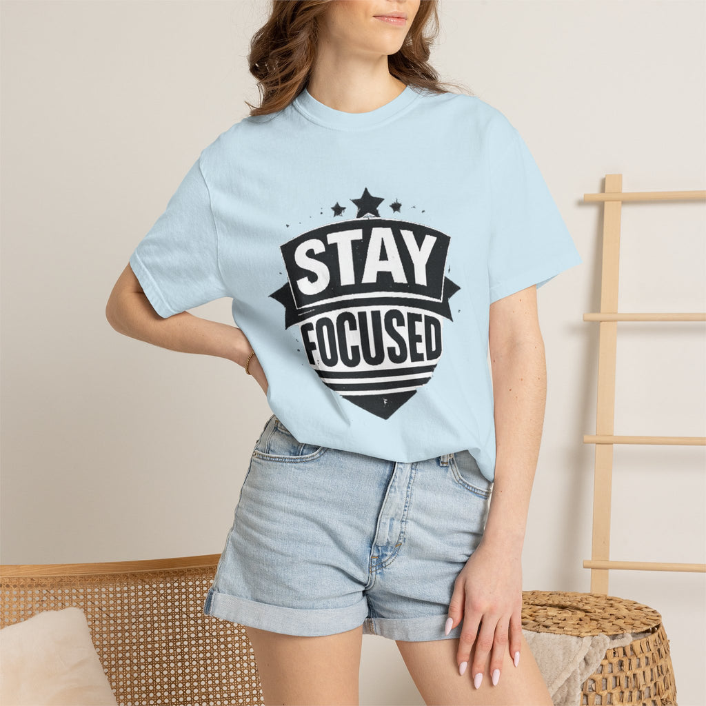 Stay Focused T-Shirt — Motivational Graphic Tee
