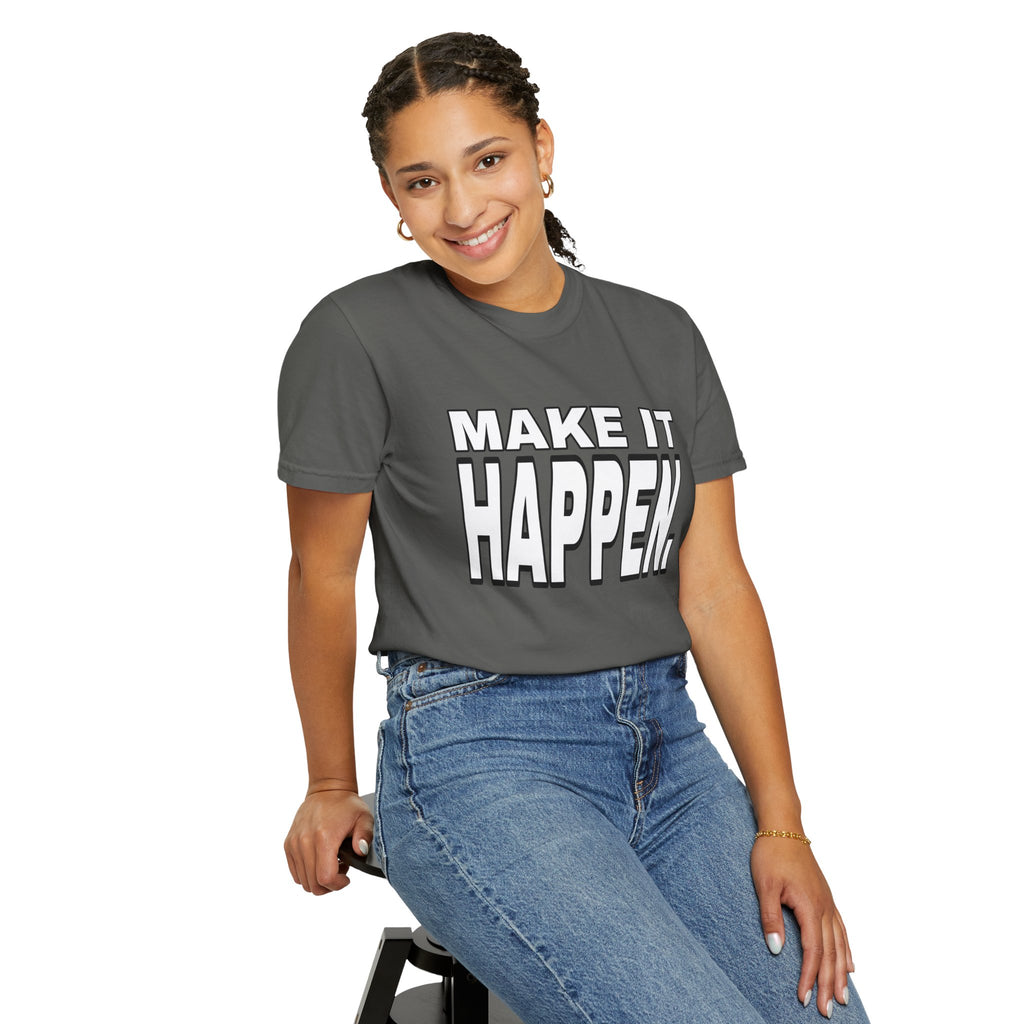 Make It Happen T-Shirt – Motivational Graphic Tee