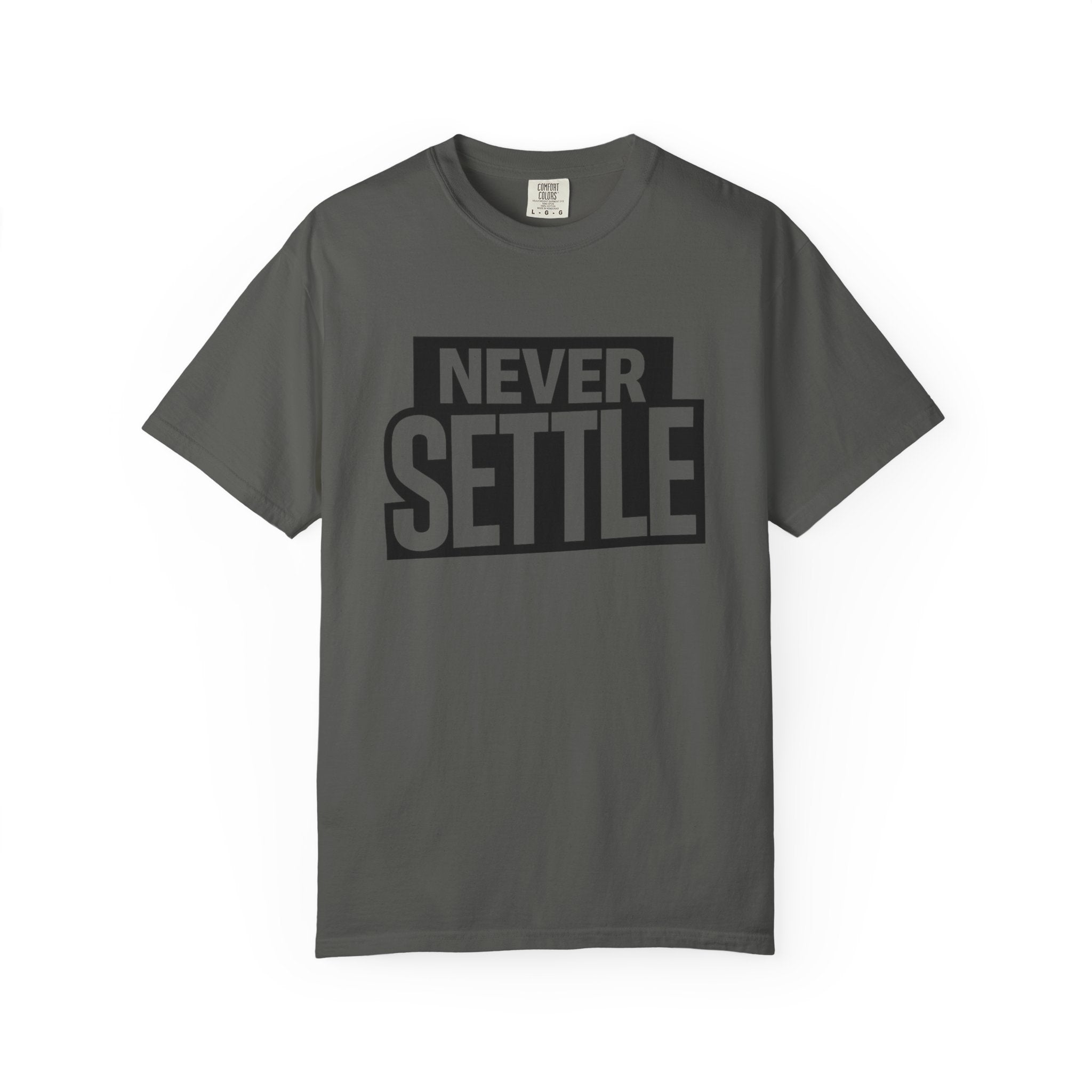 Never Settle T-Shirt — Bold Motivational Graphic Tee