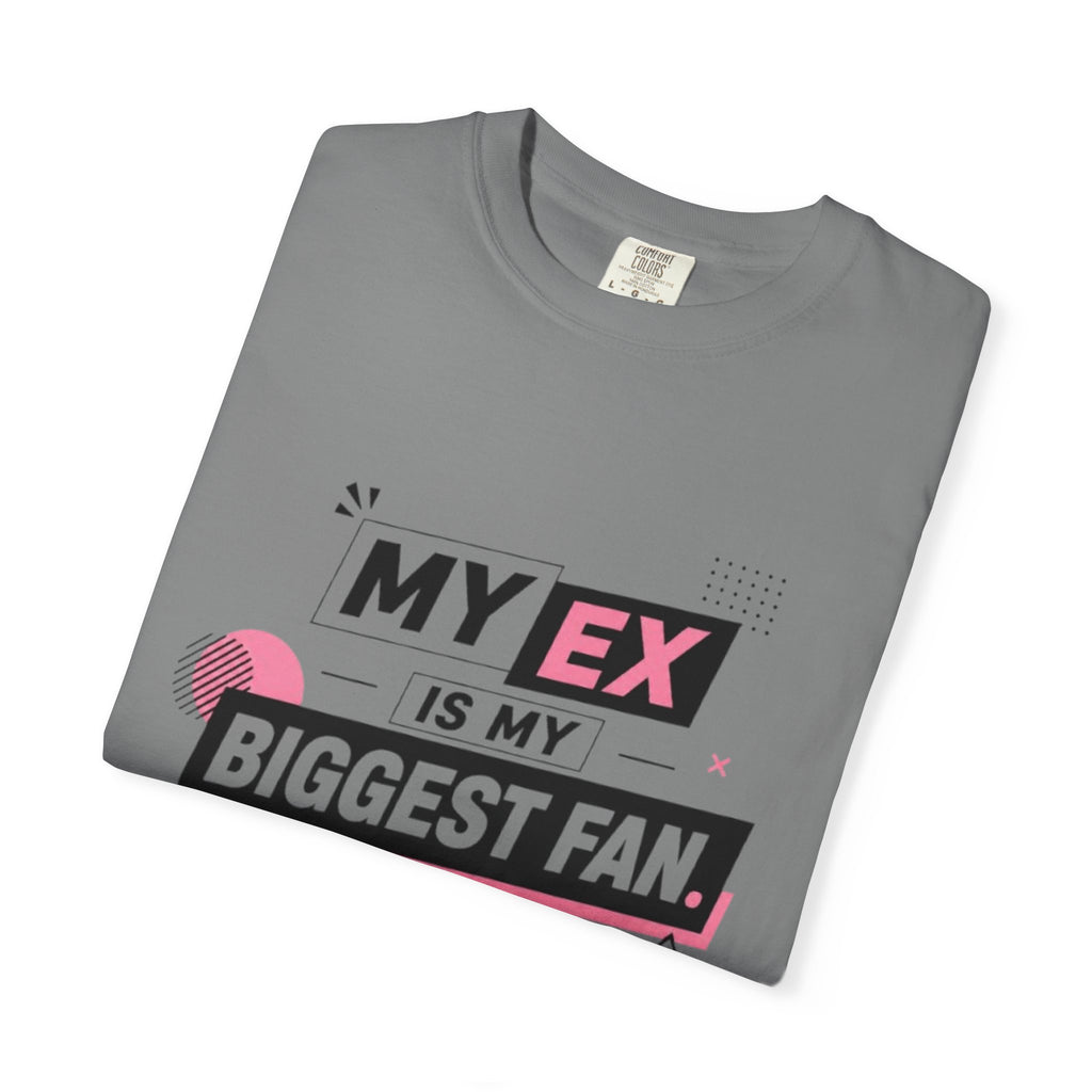Funny Graphic T-Shirt — "My Ex Is My Biggest Fan" Retro Pink & Black