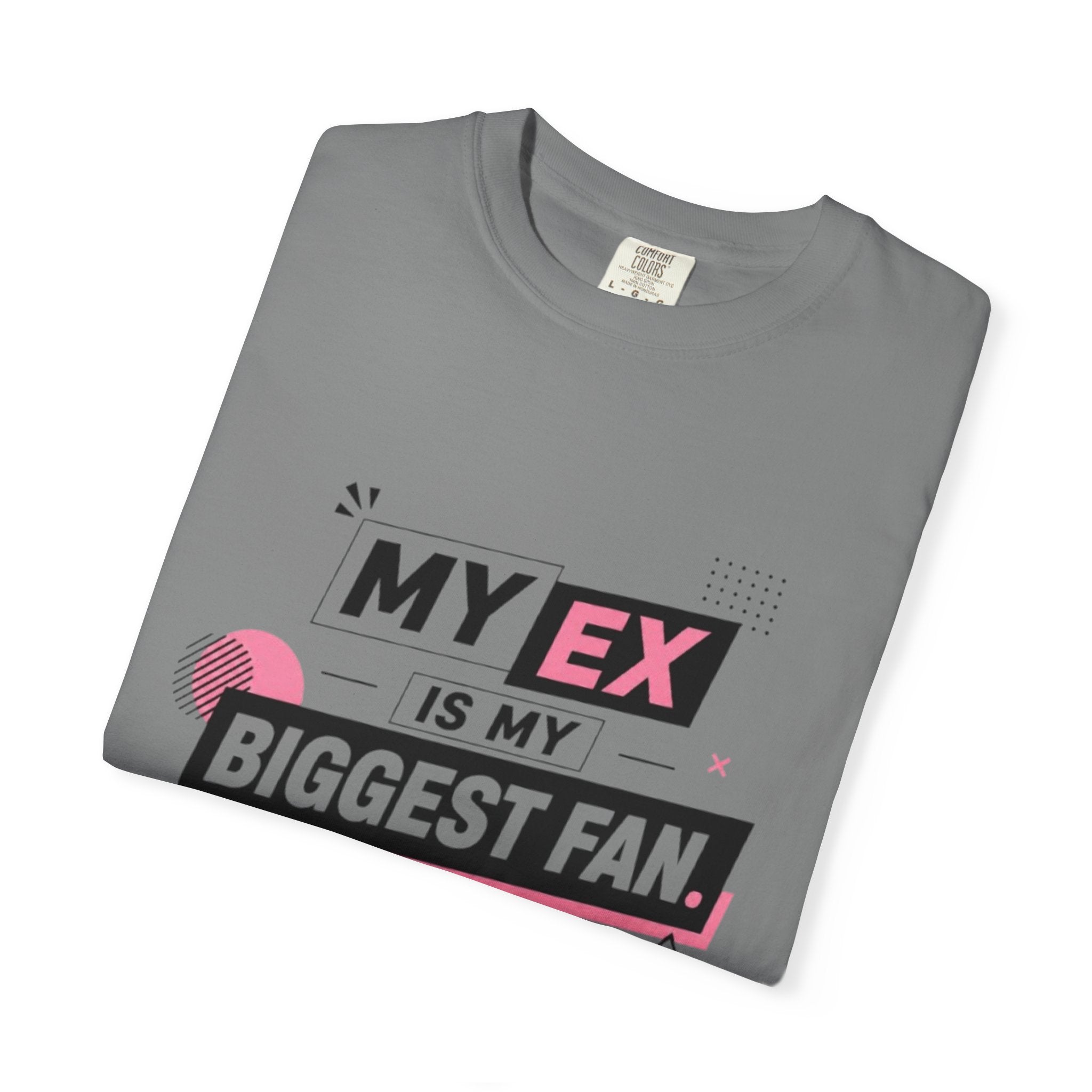 Funny Graphic T-Shirt — "My Ex Is My Biggest Fan" Retro Pink & Black