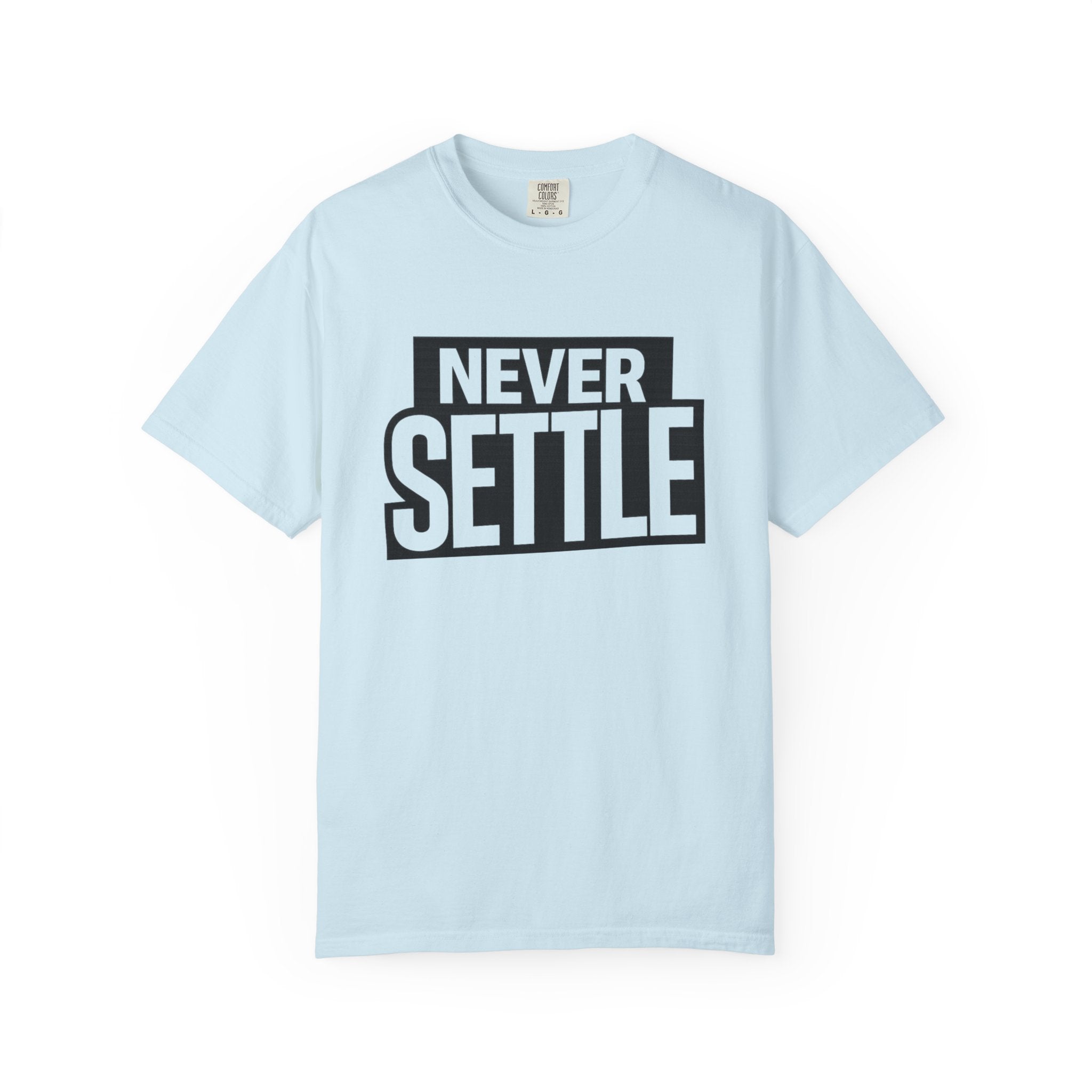 Never Settle T-Shirt — Bold Motivational Graphic Tee