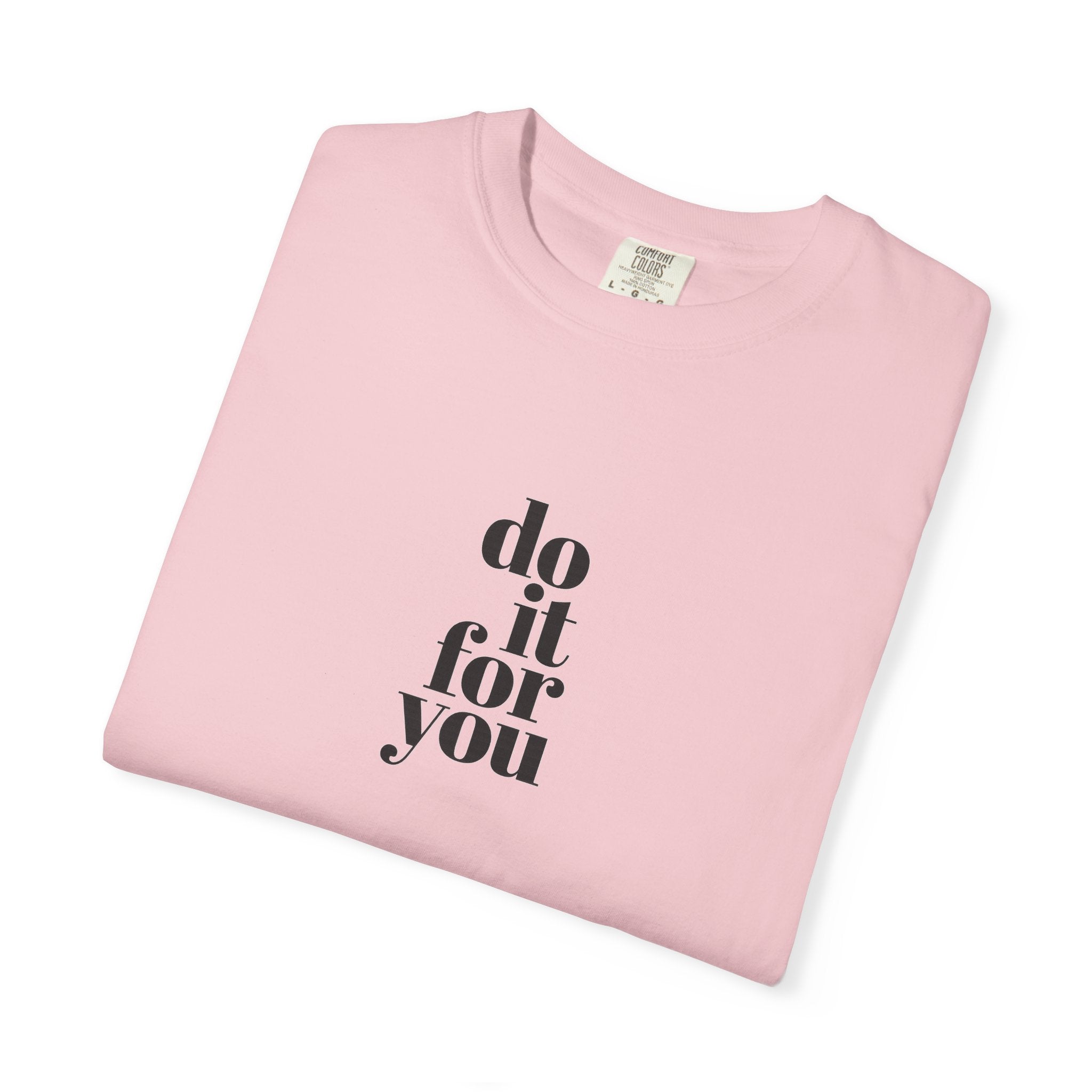 Do It For You Tee — Motivational Minimalist Graphic T-Shirt