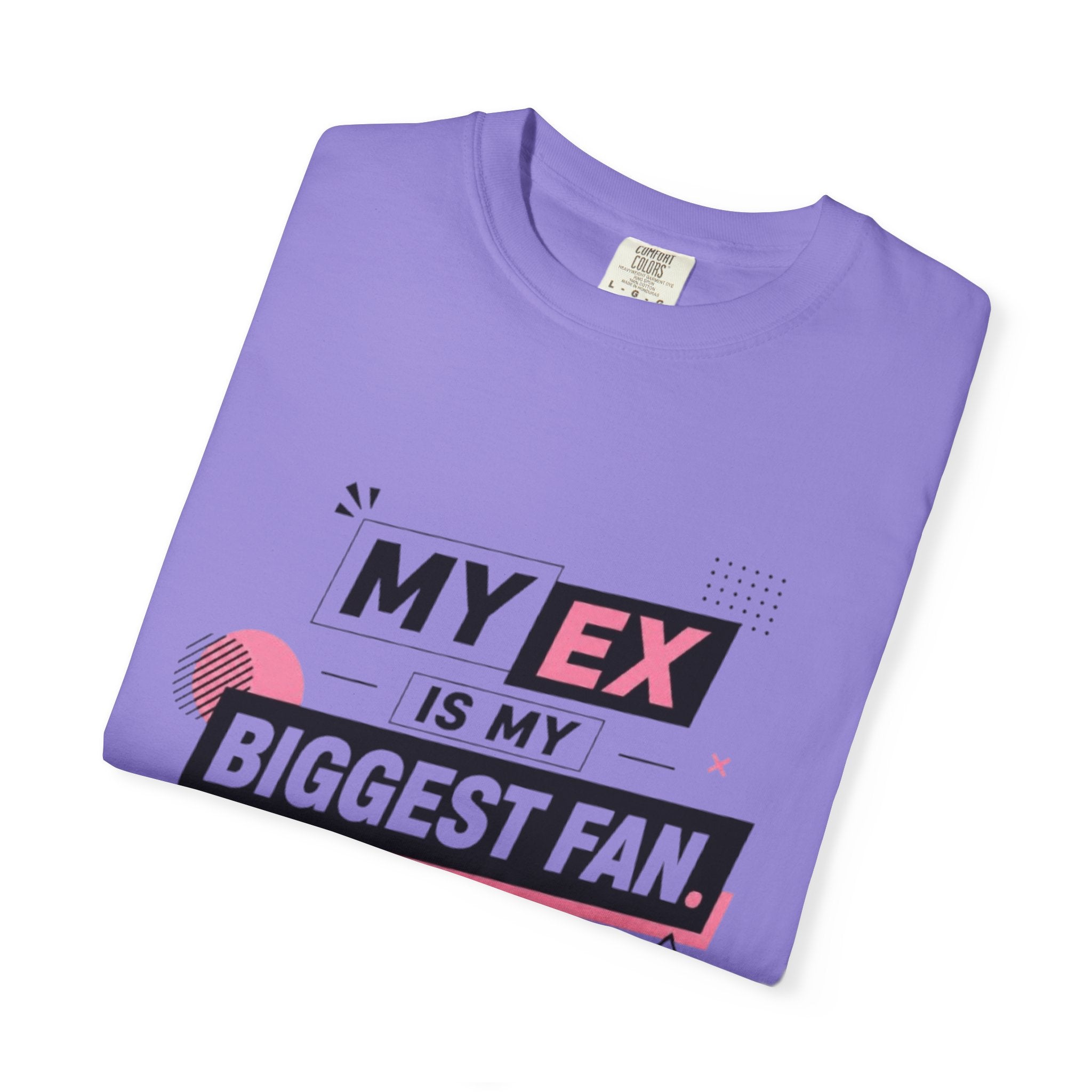 Funny Graphic T-Shirt — "My Ex Is My Biggest Fan" Retro Pink & Black