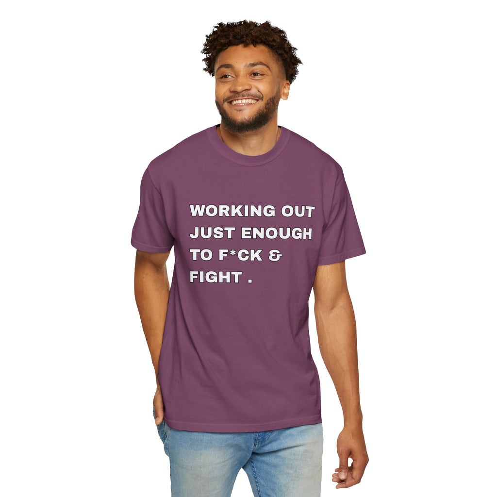 GYM T-Shirt — "Working Out Just Enough to F*ck & Fight" Motivational Sarcastic Tee
