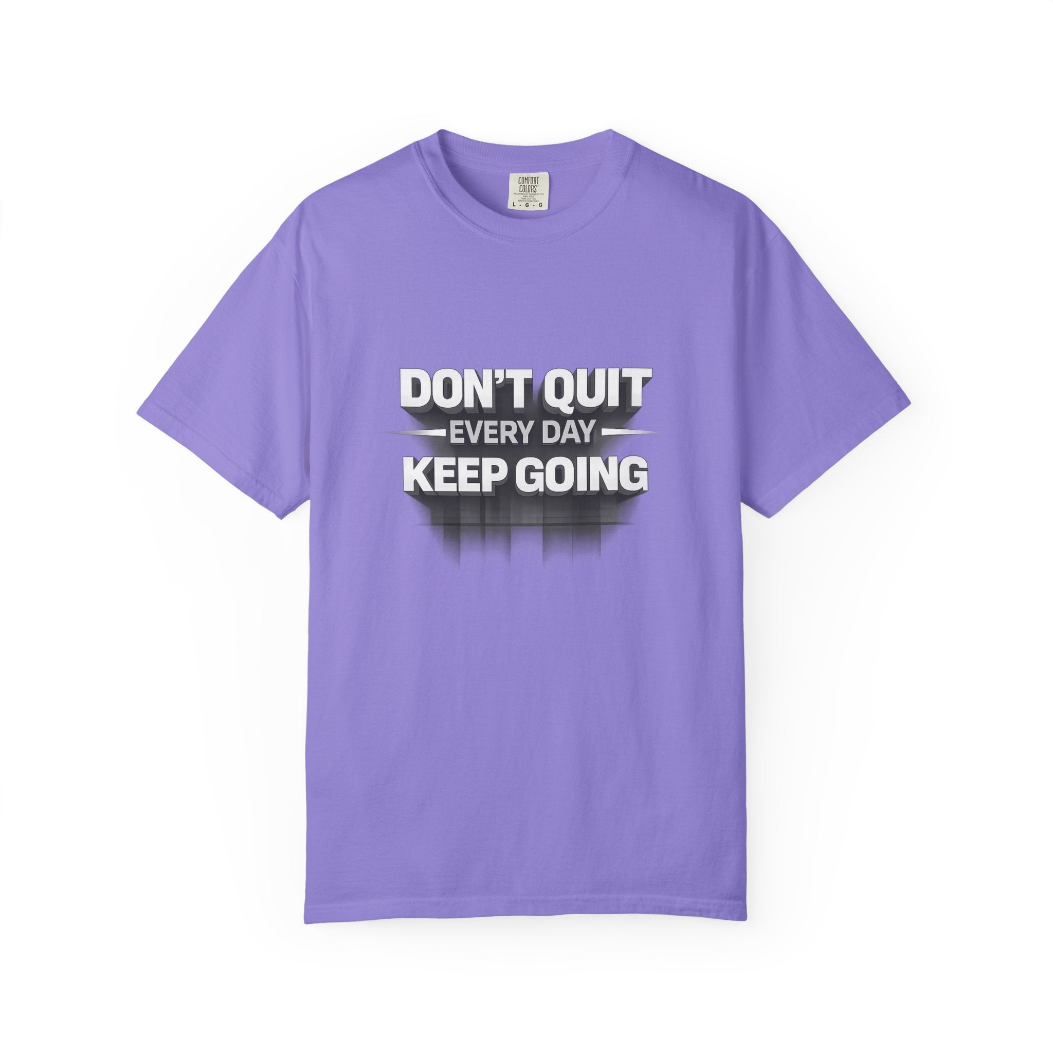 Motivational T-Shirt - "Don't Quit Every Day, Keep Going" Inspirational Tee