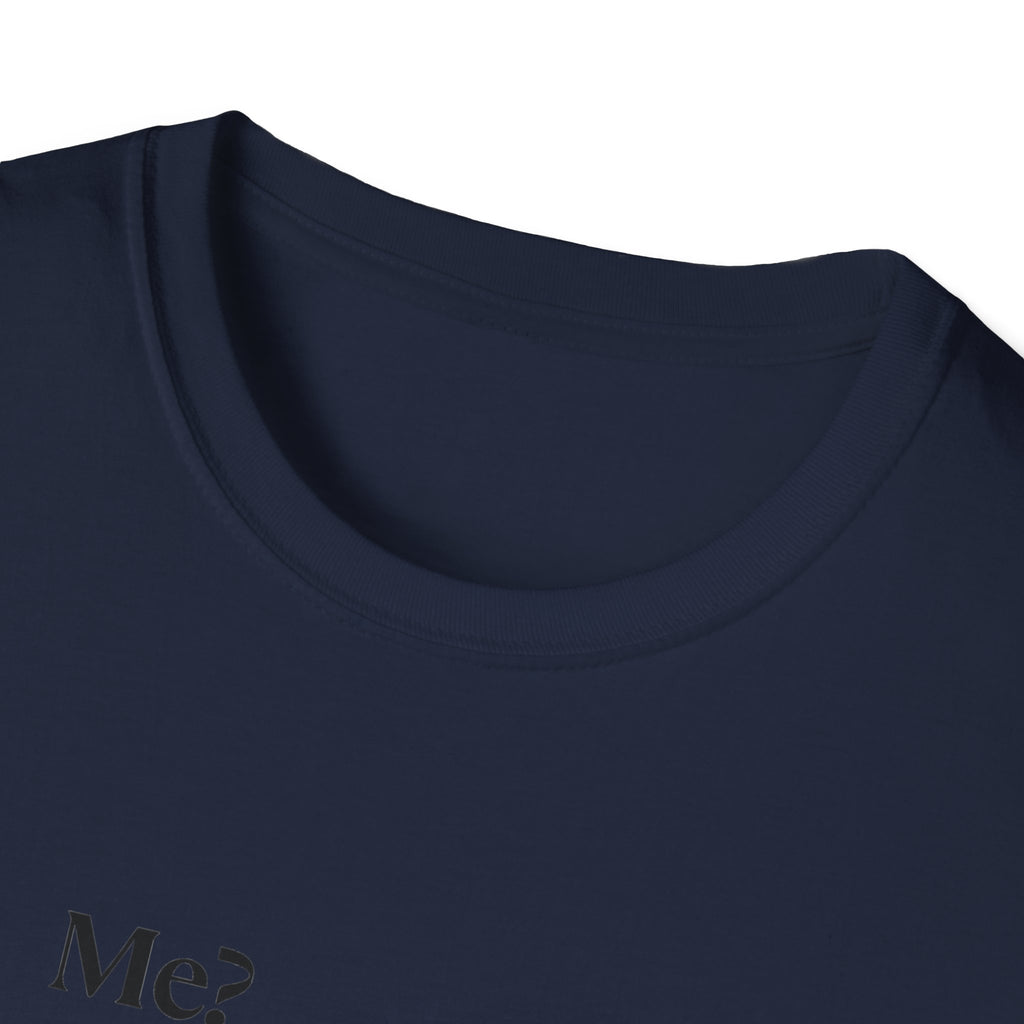 T-Shirt — "Me? Obsessed with me? Yes, yes, I am." Minimalist Self-Love Tee