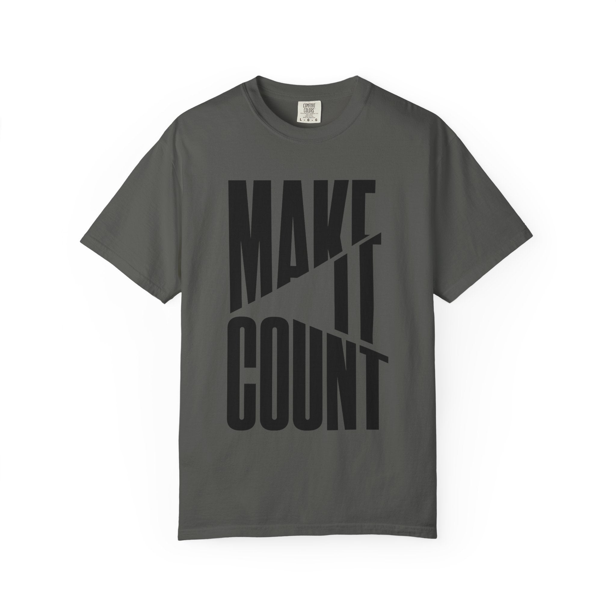 Make It Count T-Shirt — Motivational Graphic Tee