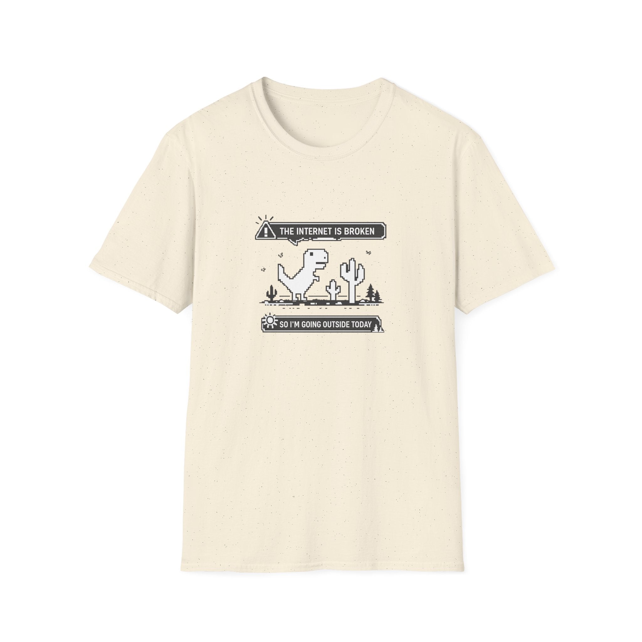 T-Shirt — 'The Internet Is Broken So I'm Going Outside Today' Dino Graphic