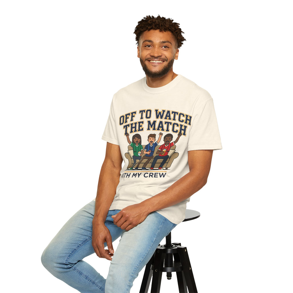 Off to Watch the Match T-Shirt — 'With My Crew' Sports Fan Tee
