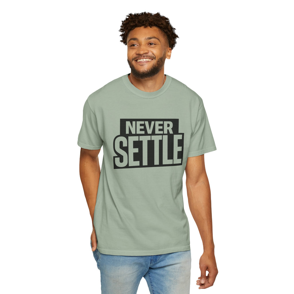 Never Settle T-Shirt — Bold Motivational Graphic Tee