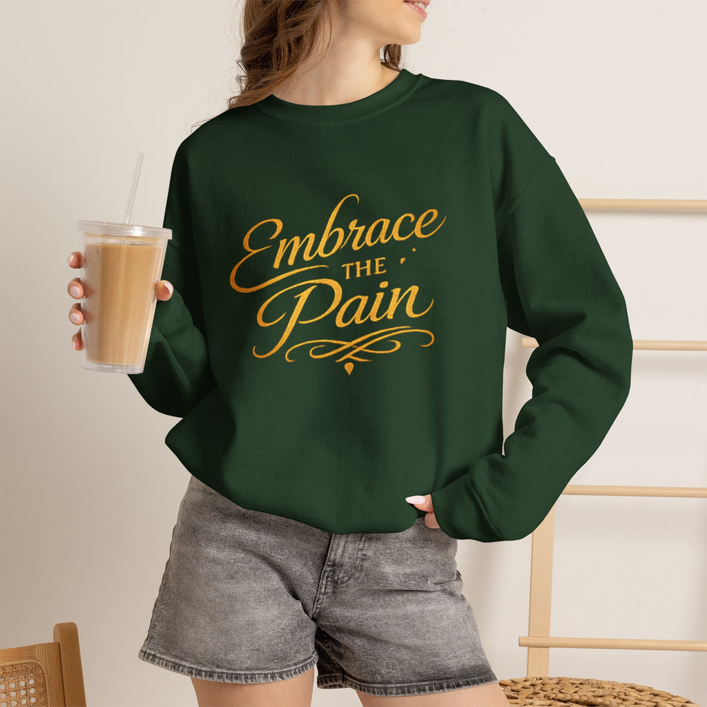 Embrace the Pain Crewneck Sweatshirt — Motivational Graphic Pullover