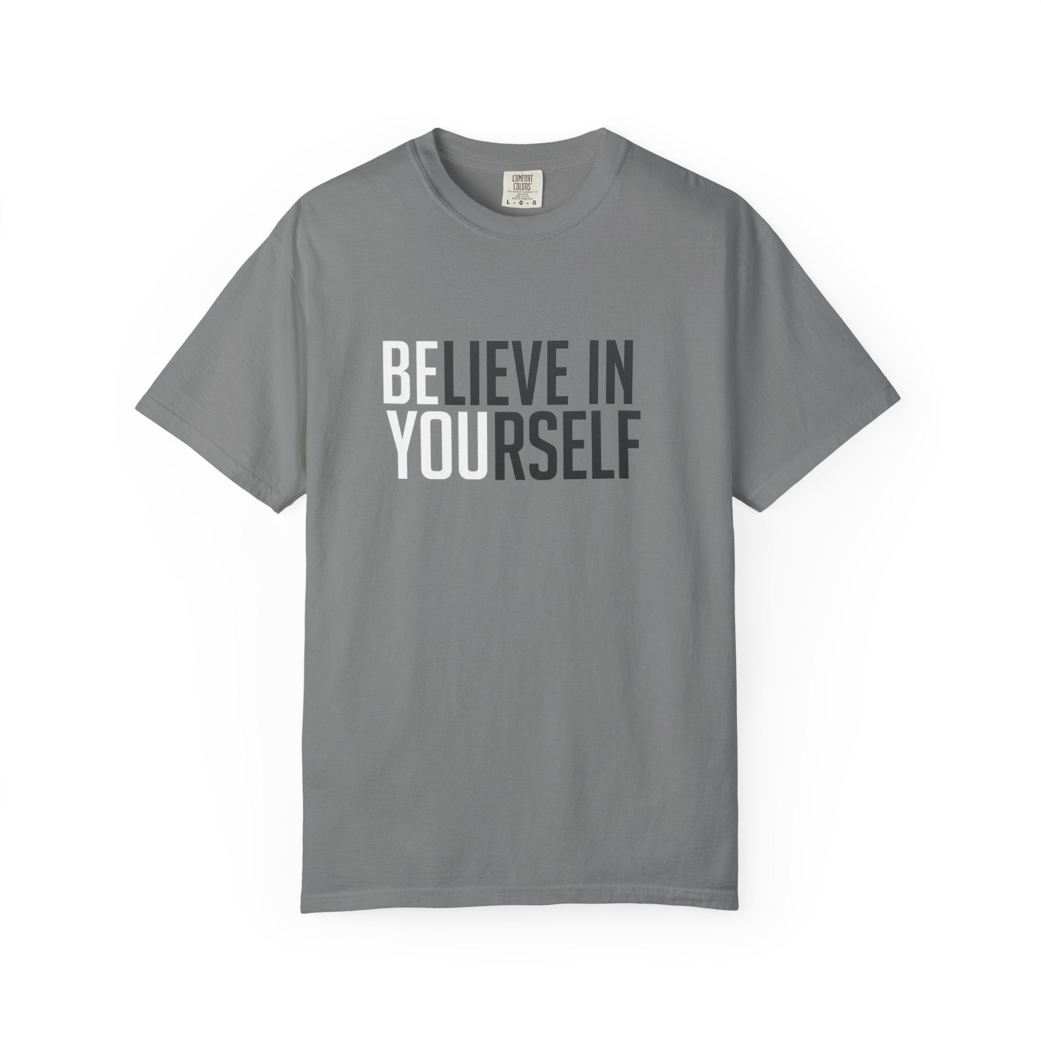 Believe In Yourself T-Shirt — Inspirational Motivational Tee