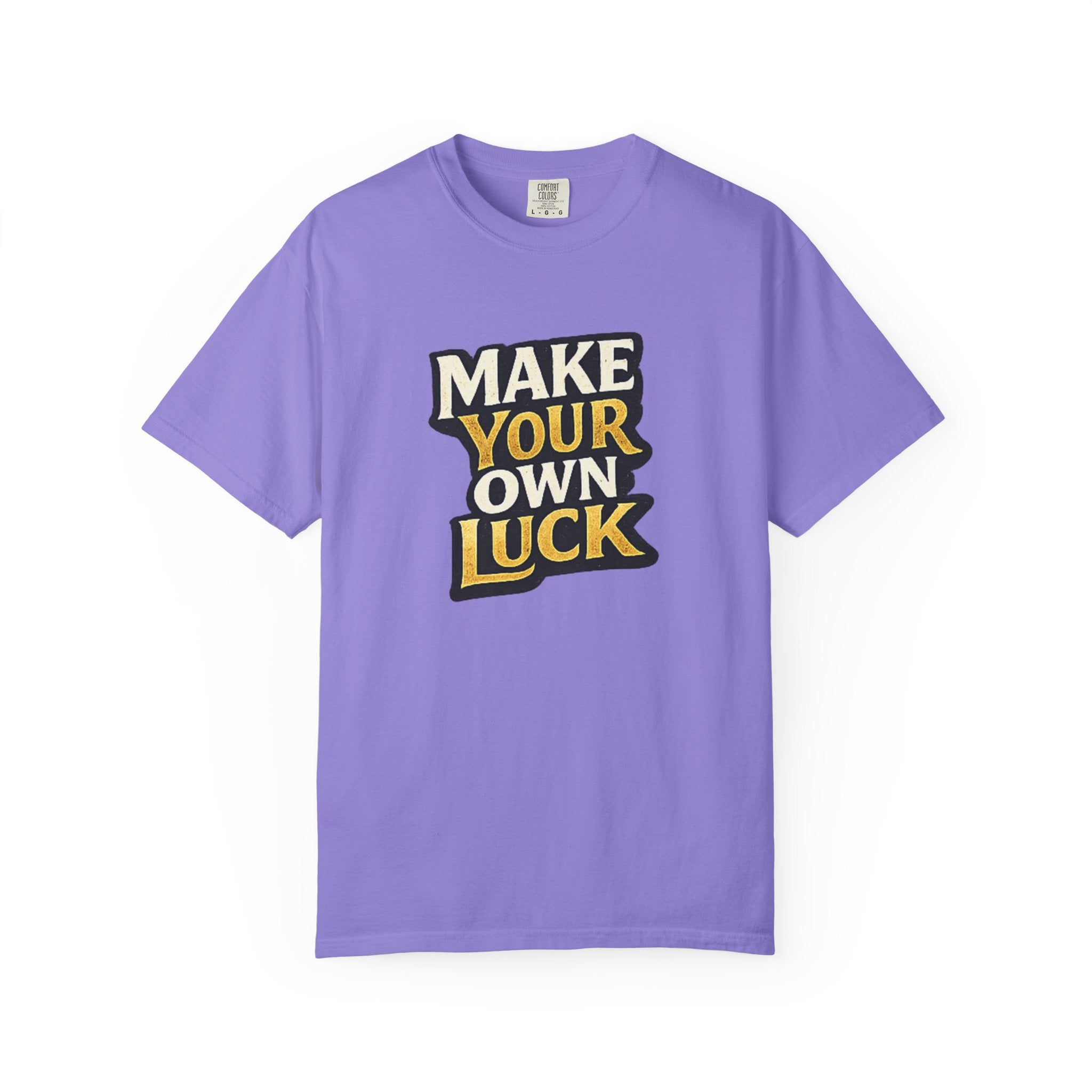 Make Your Own Luck T-Shirt