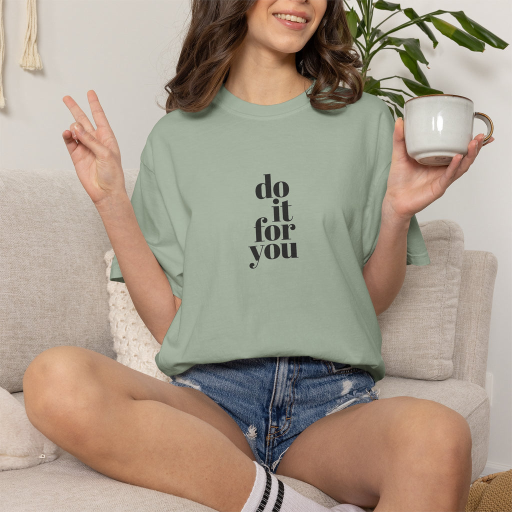 Do It For You Tee — Motivational Minimalist Graphic T-Shirt