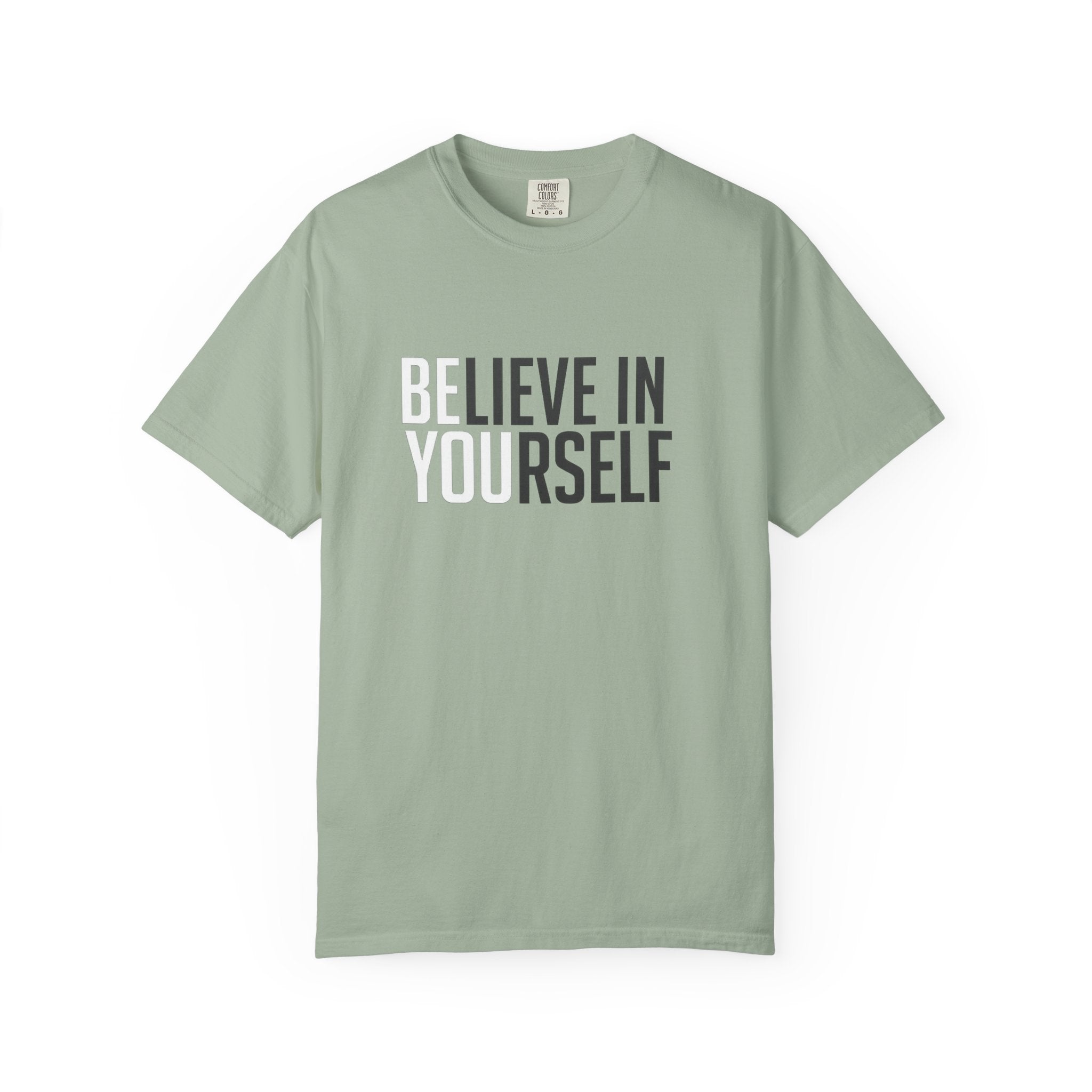 Believe In Yourself T-Shirt — Inspirational Motivational Tee