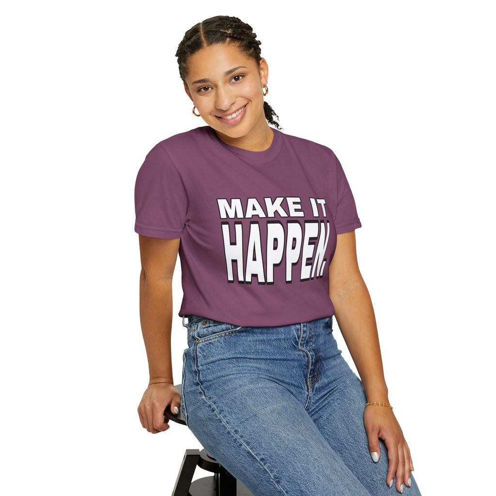 Make It Happen T-Shirt – Motivational Graphic Tee