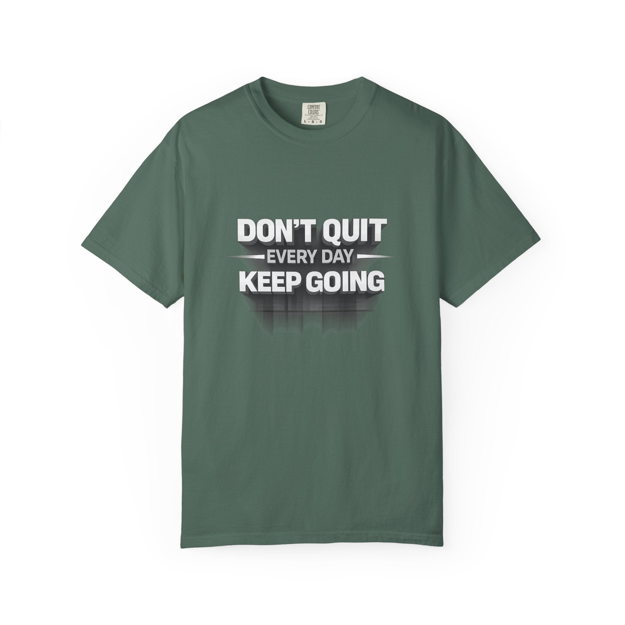 Motivational T-Shirt - "Don't Quit Every Day, Keep Going" Inspirational Tee