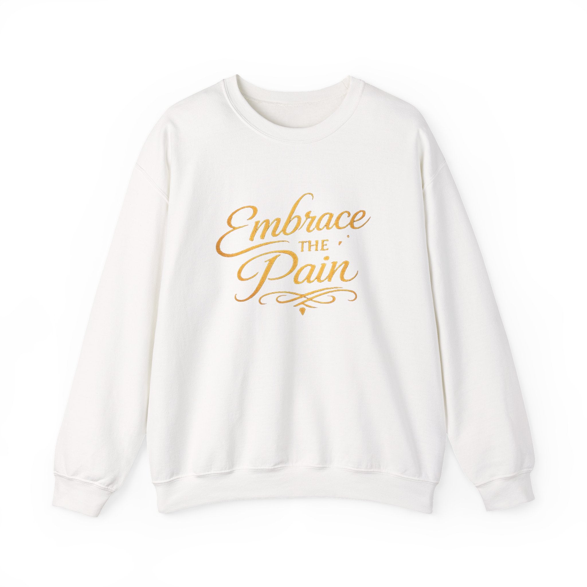 Embrace the Pain Crewneck Sweatshirt — Motivational Graphic Pullover