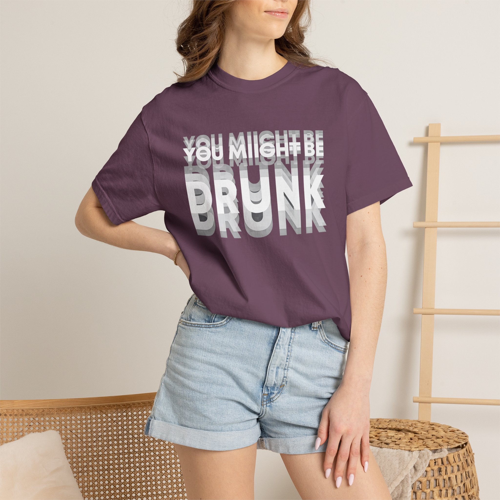 T-Shirt — "You Might Be Drunk" Distressed Text Graphic Tee