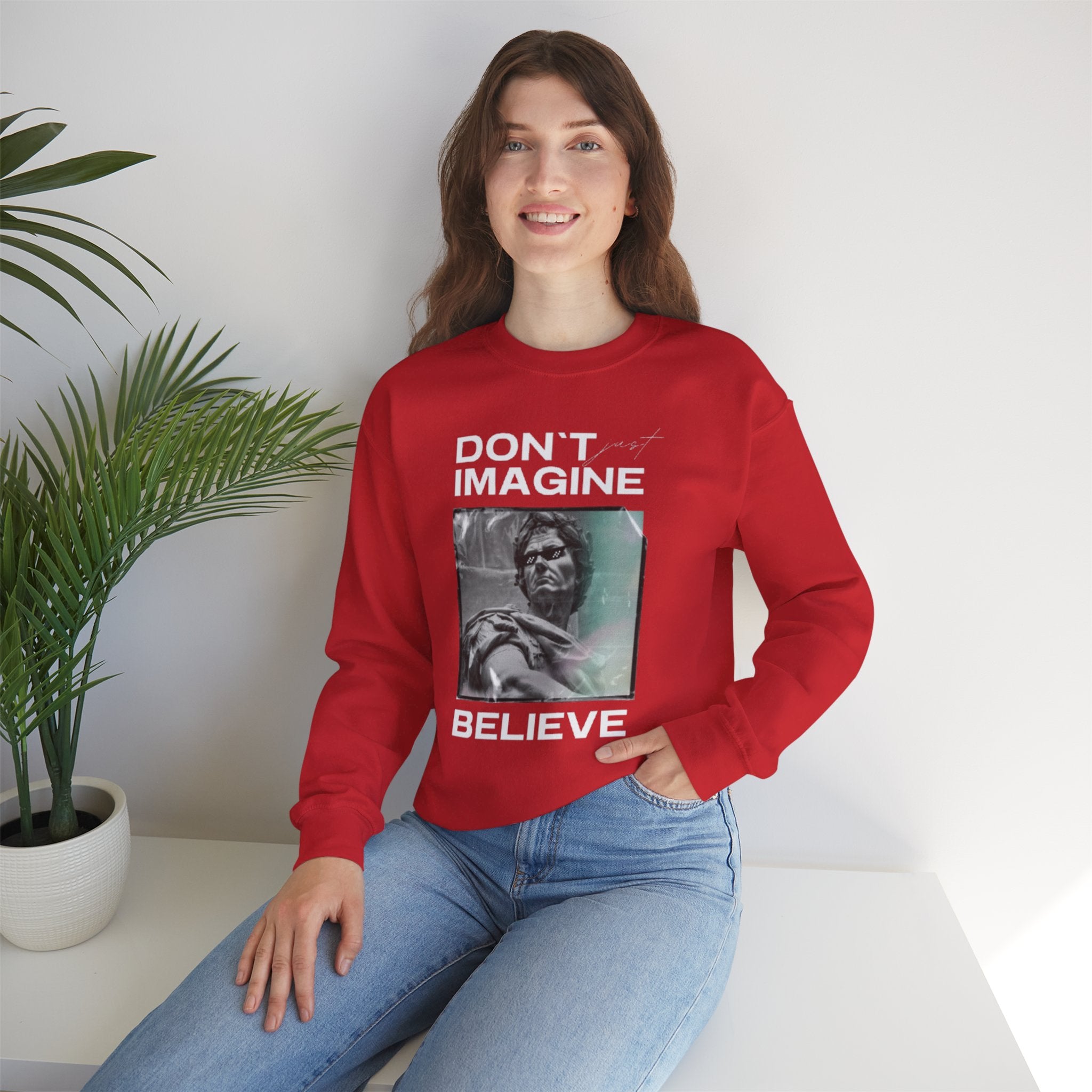 Crewneck Sweatshirt — "Don't Imagine, Believe" Inspirational Graphic