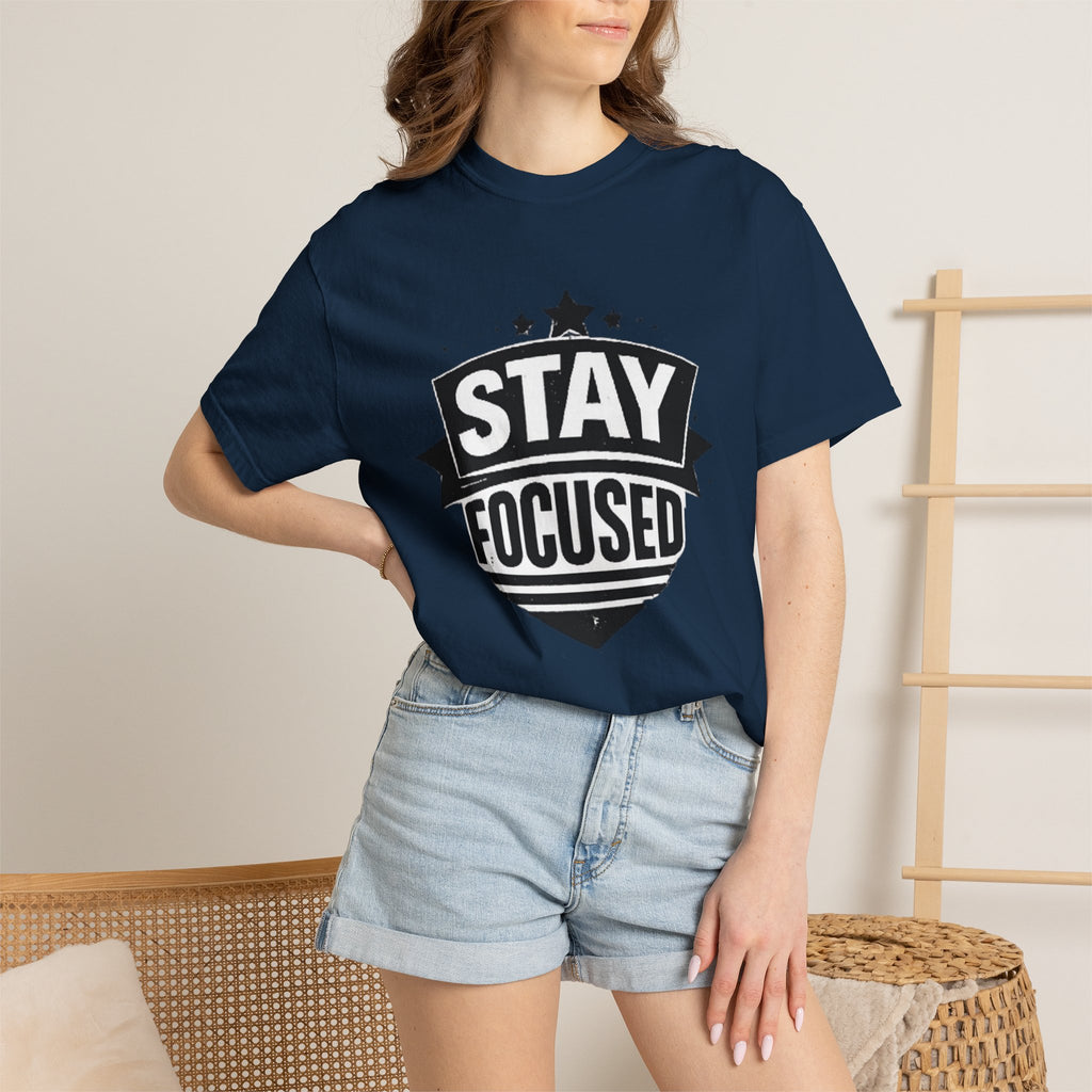 Stay Focused T-Shirt — Motivational Graphic Tee